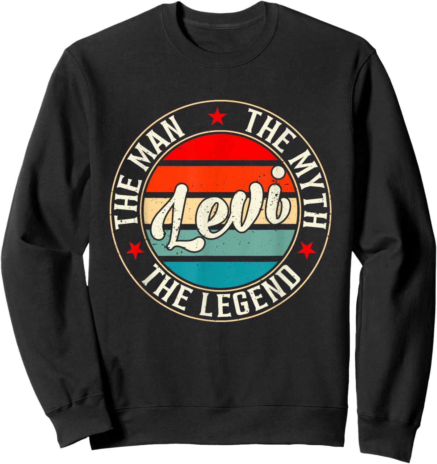 Levi The Man The Myth The Legend Shirt Funny Personalized Sweatshirt - Sweatshirt | Black