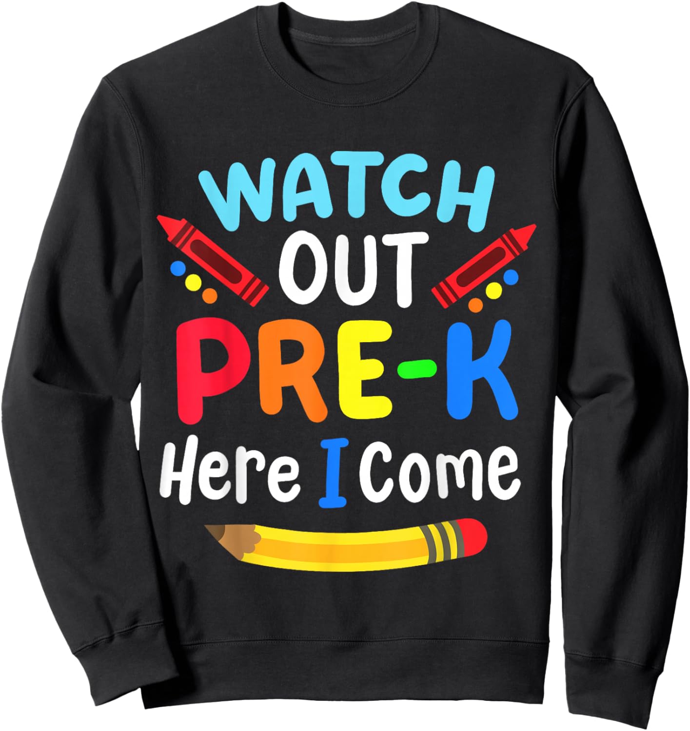 Watch Out Pre-K Here I Come Back To School Boys Girls Kids Sweatshirt - Sweatshirt | Black