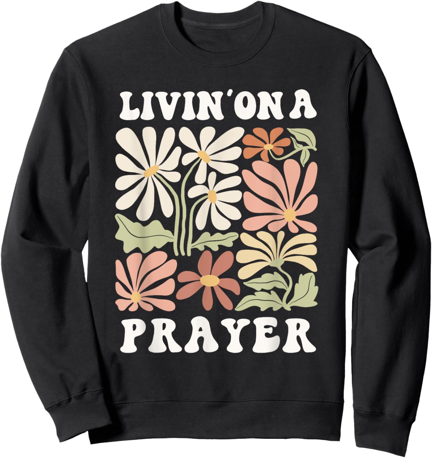 Livin' On A Prayer Shirt Christian Faith Sweatshirt - Sweatshirt | Black