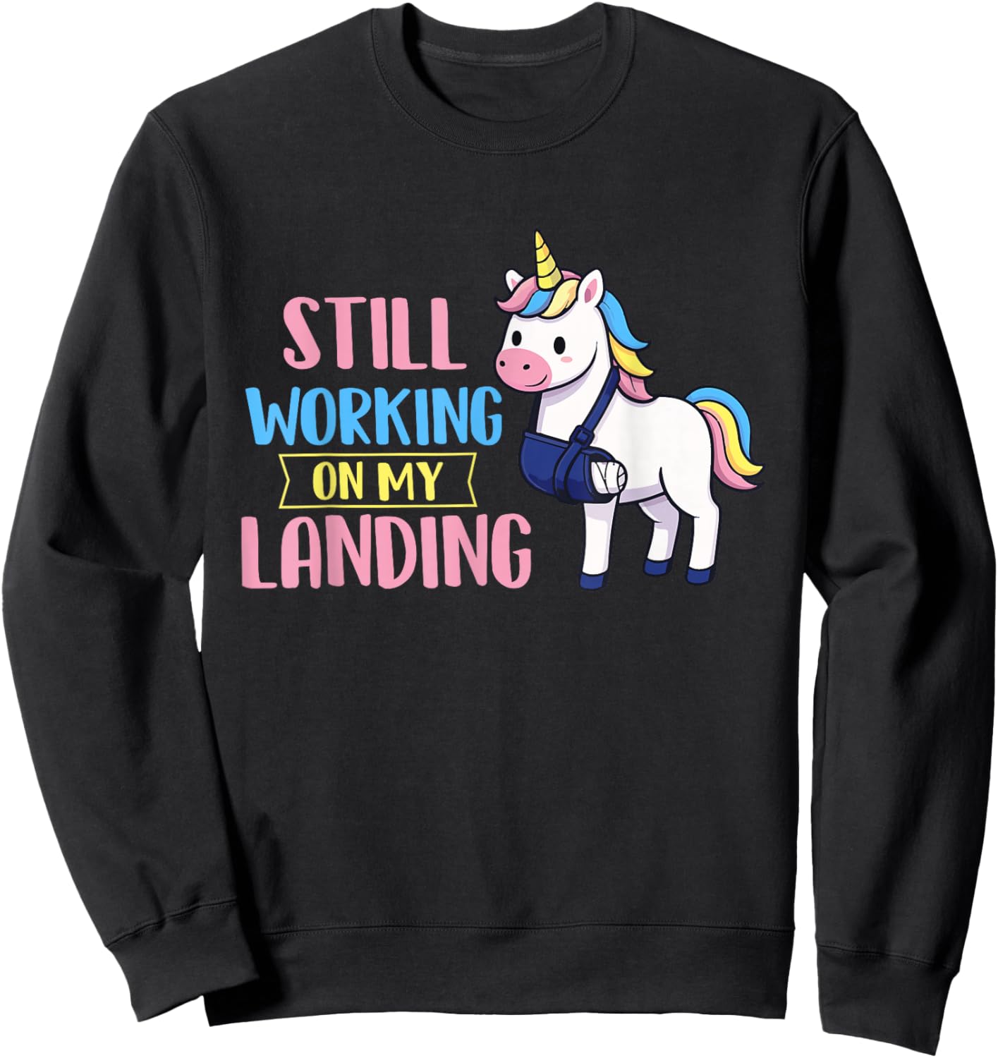Still Working On My Landing - Broken Arm Shoulder Injury Sweatshirt - Sweatshirt | Black