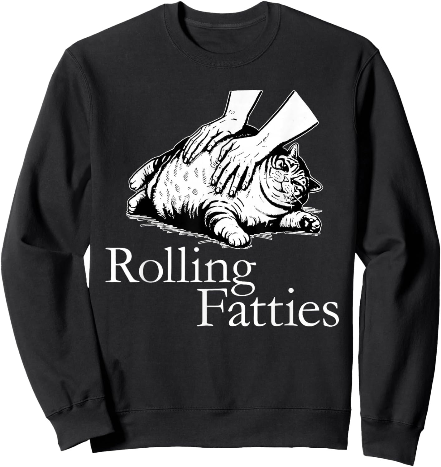 Rolling Fatties Cat Funny Cute Cat Lover Kitten Owner Sweatshirt - Sweatshirt | Black