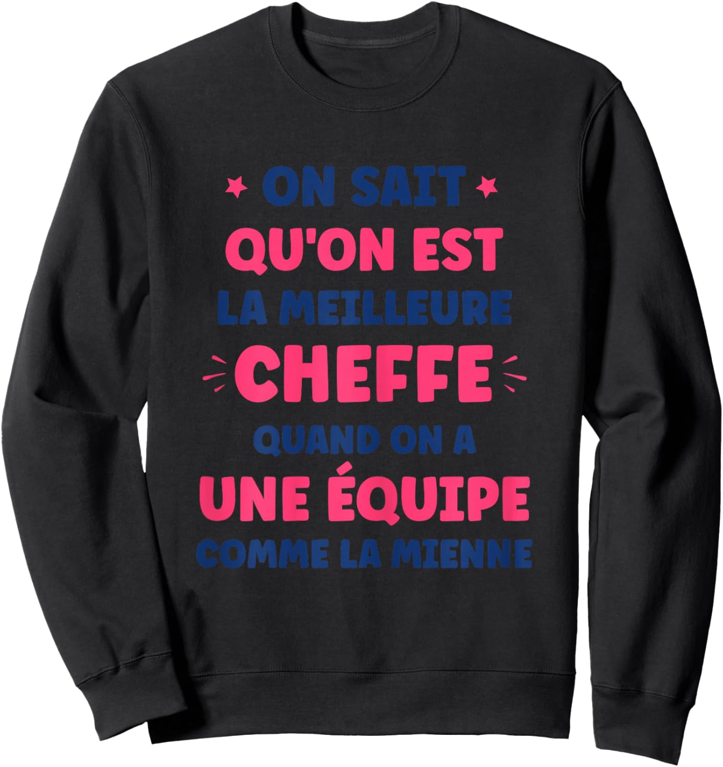 Super cheffe équipe on Sait qu'on est la Meilleure cheffe Sweatshirt - Sweatshirt | Black