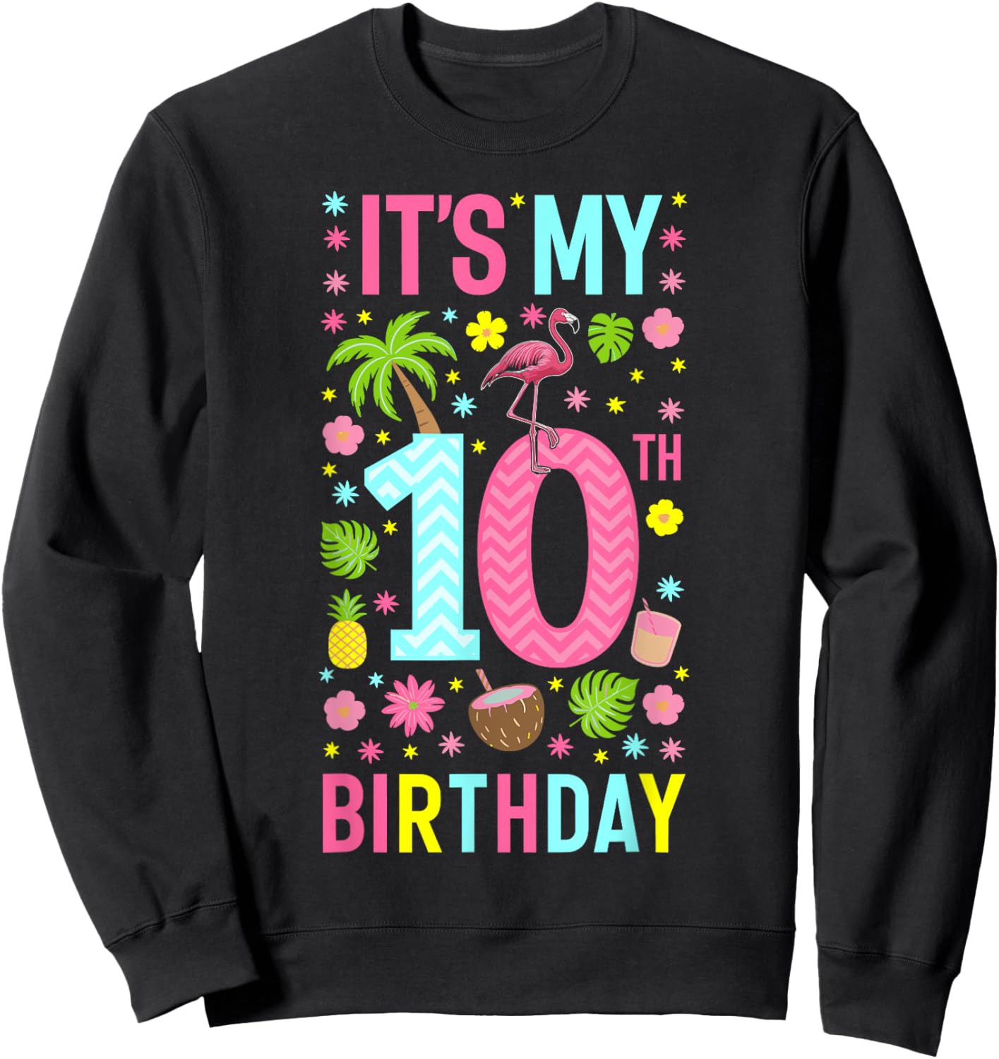 It's My 10th Birthday Flamingo Hawaii 10 Yrs Old Girl Sweatshirt - Sweatshirt | Black