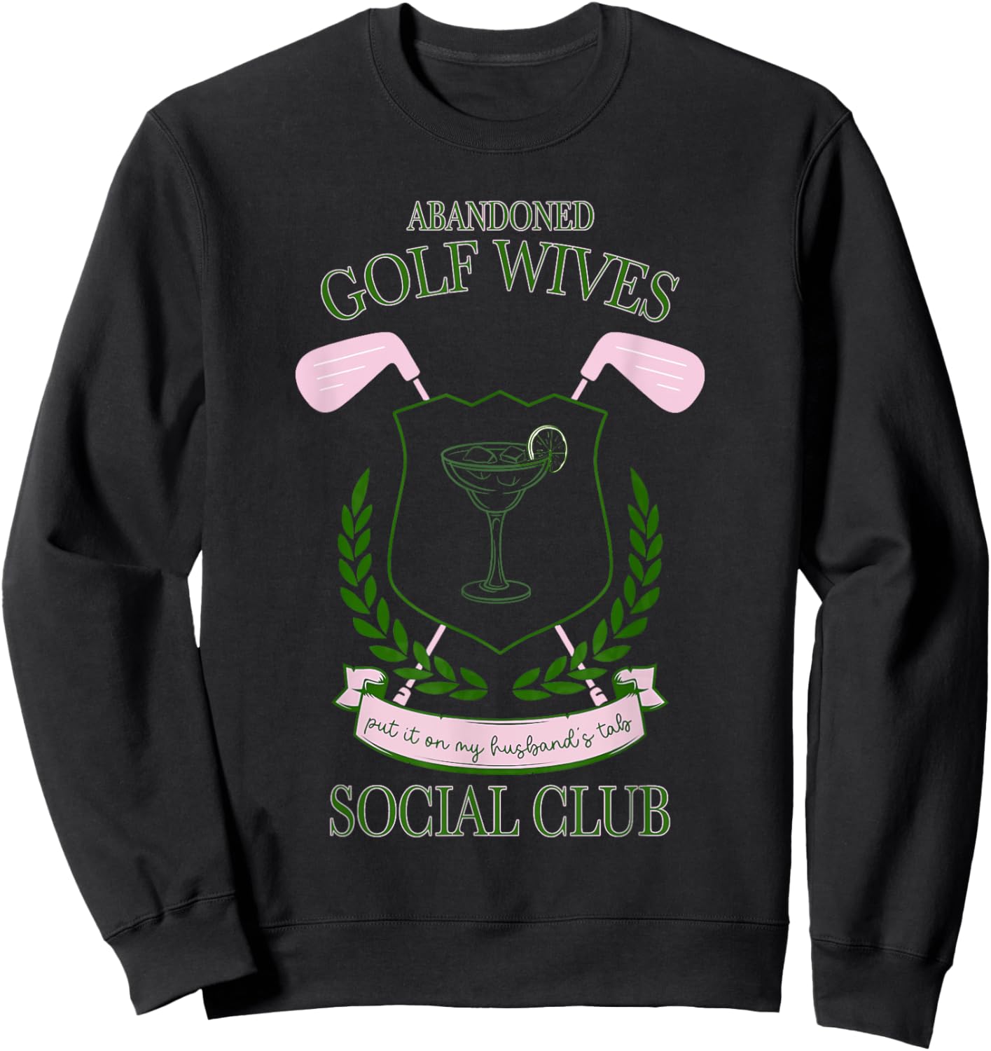 Abandoned Golf Wives Social Club Put It Design Sweatshirt - Sweatshirt | Black