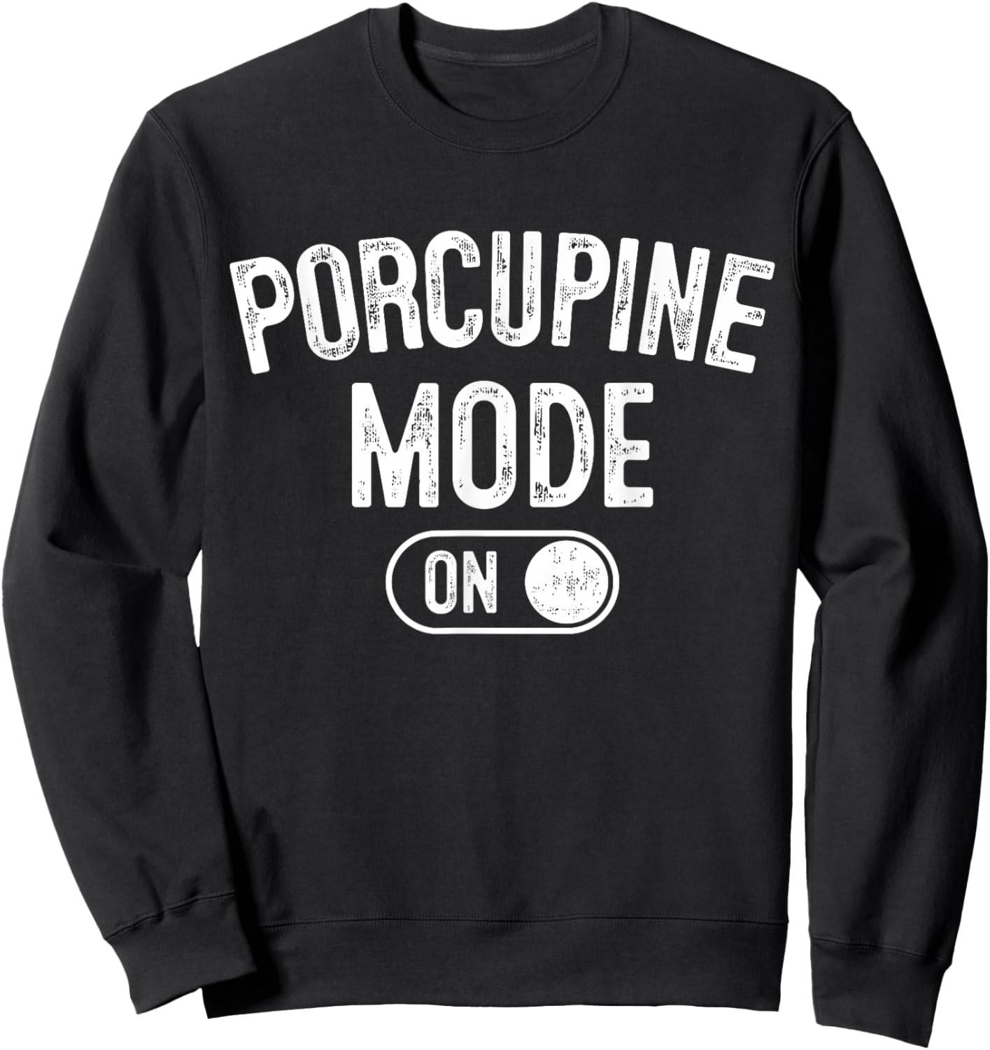 Porcupine Mode On Costume Funny Animal Lover Gift Animal Sweatshirt - Sweatshirt | Black