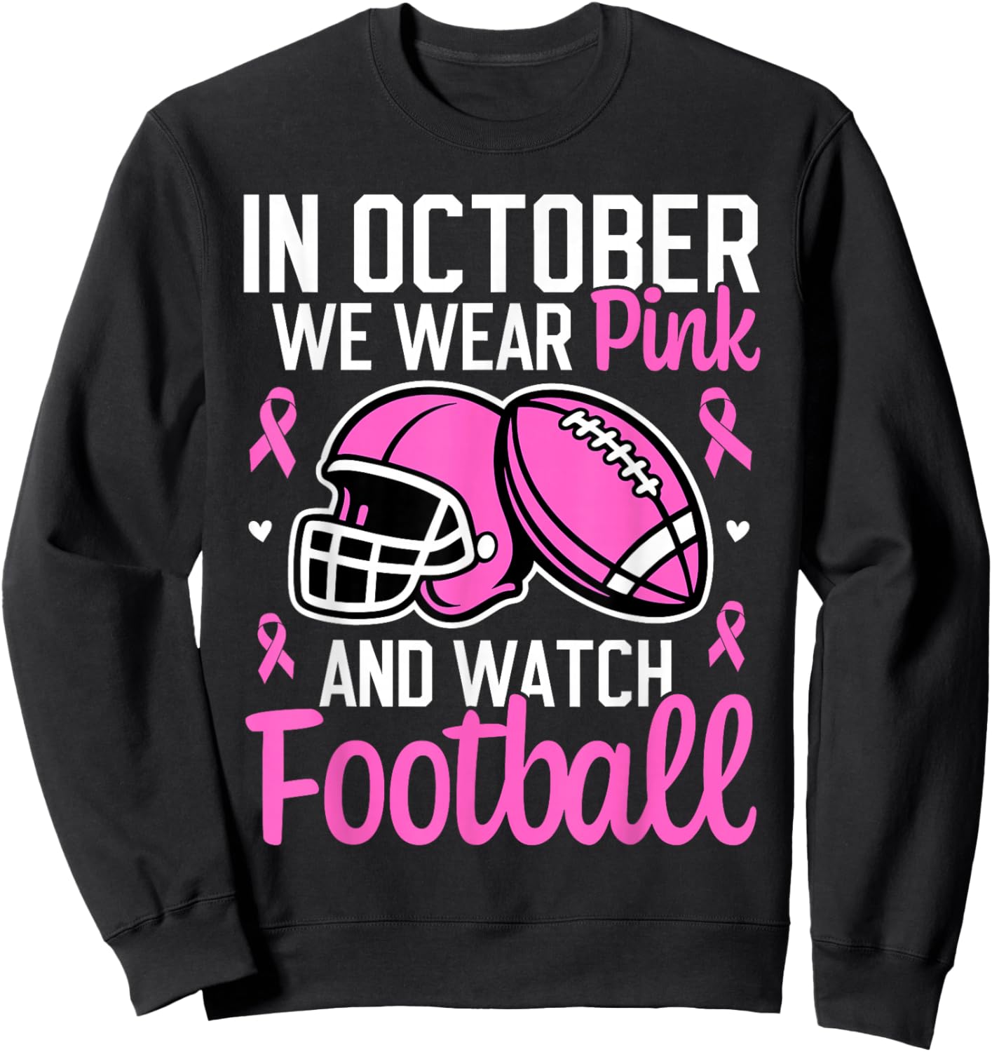 in October We Wear Pink Football Breast Cancer Awareness Sweatshirt - Sweatshirt | Black