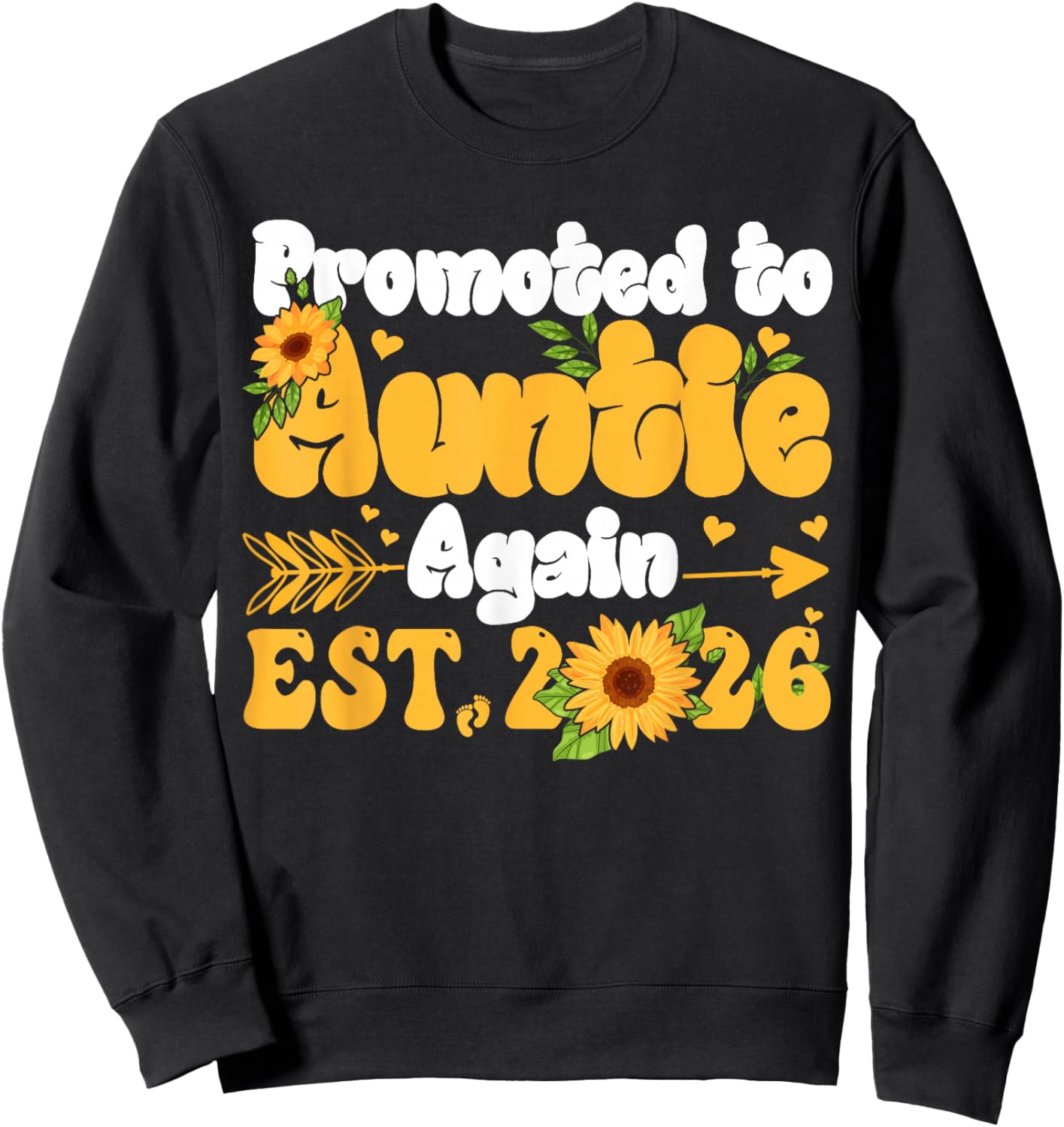 Promoted to Auntie Again 2026 Shirt Sunflower New Auntie Sweatshirt - Sweatshirt | Black