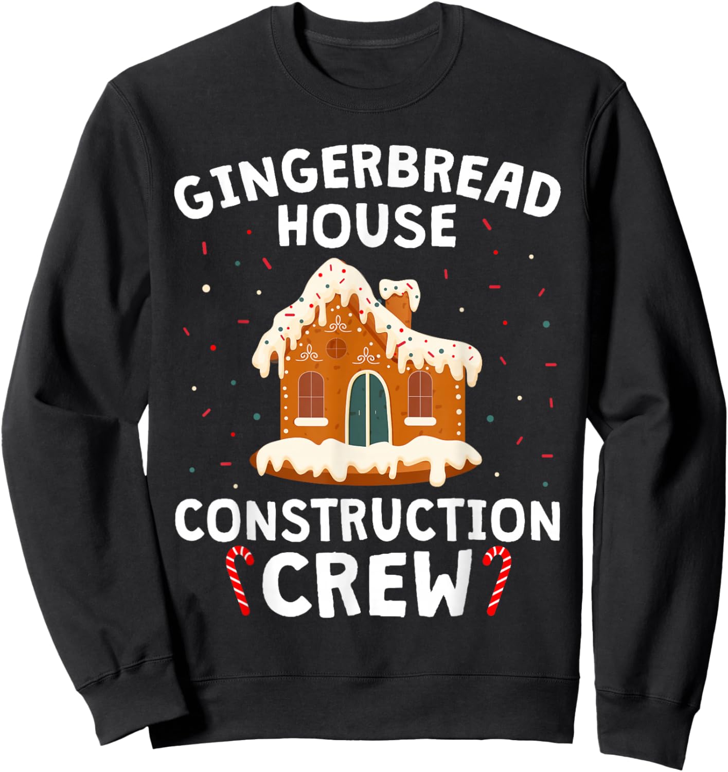 Gingerbread House Construction Crew Cookie Baking Christmas Sweatshirt - Sweatshirt | Black
