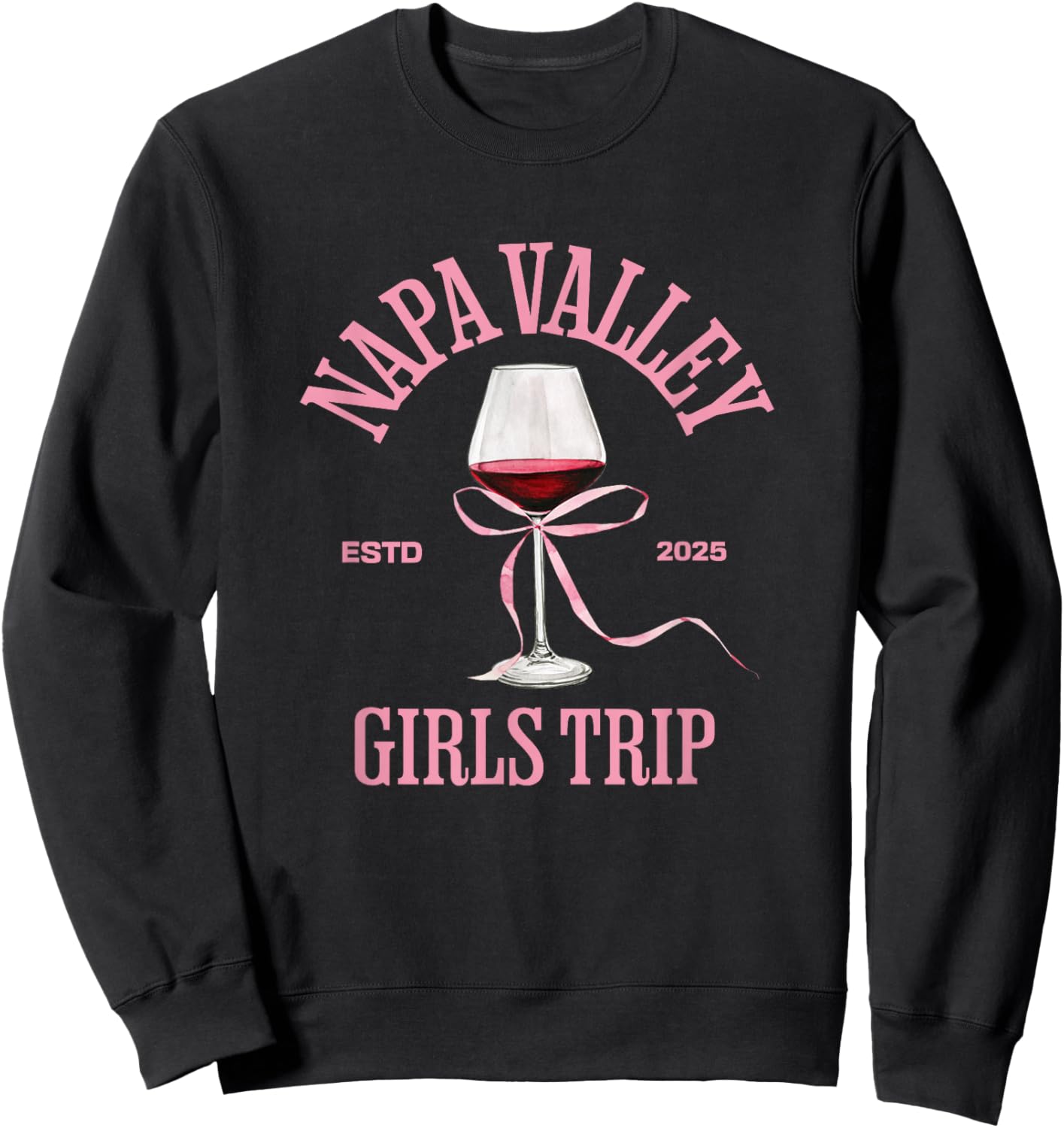 Napa Valley girls trip bachelorette party 2025 birthday Sweatshirt - Sweatshirt | Black