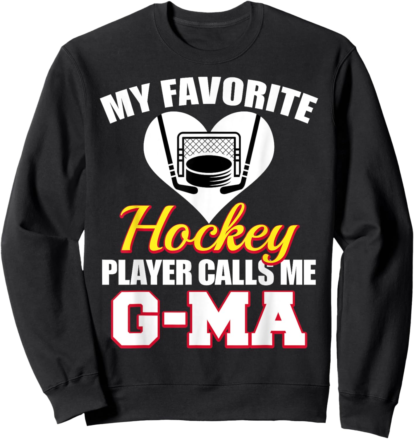 My Favorite Hockey Player Calls Me G-Ma Funny Hockey G-Ma Sweatshirt - Sweatshirt | Black