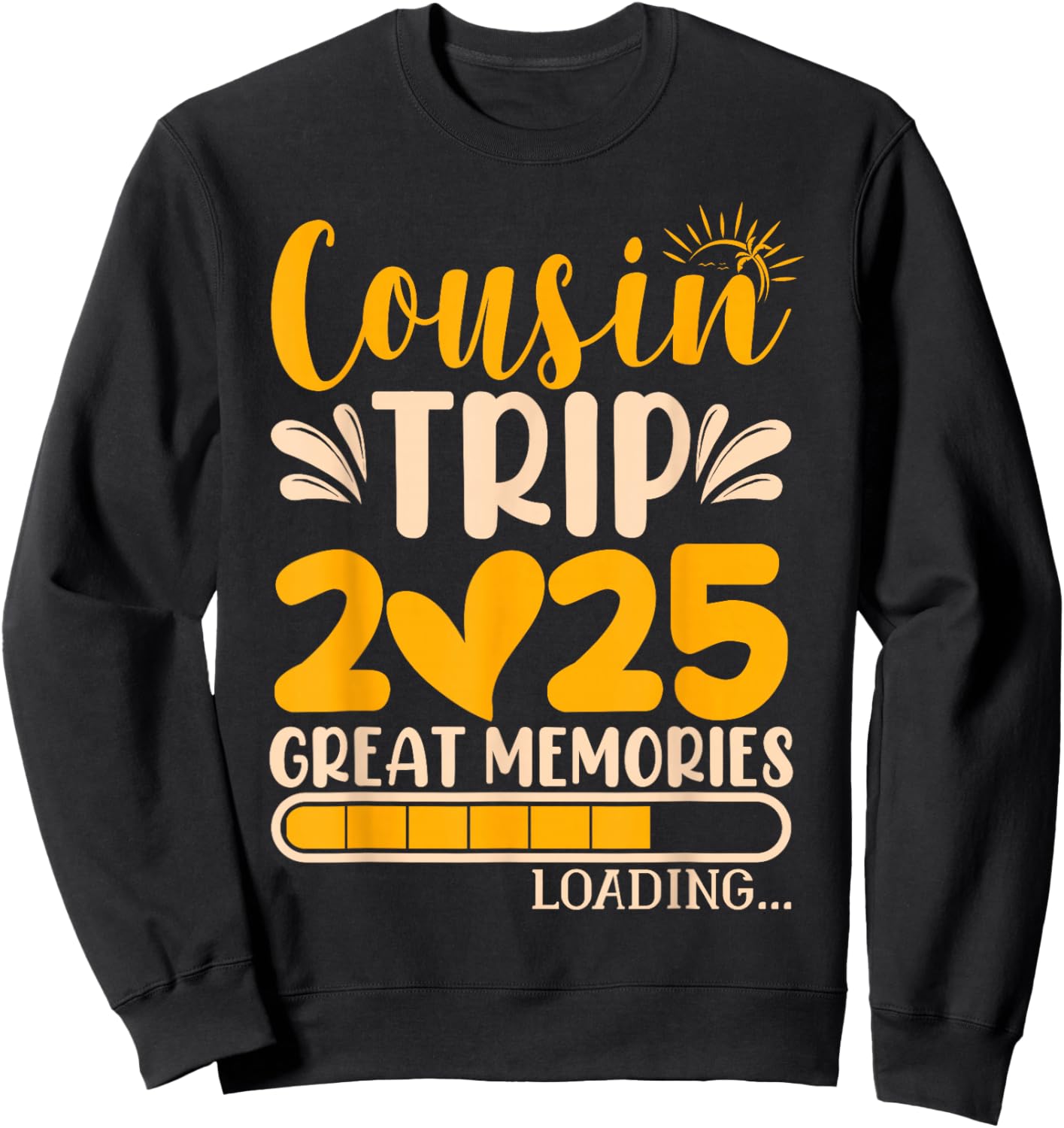 Cousin Trip 2025 | Matching Cousin Trip Sweatshirt - Sweatshirt | Black