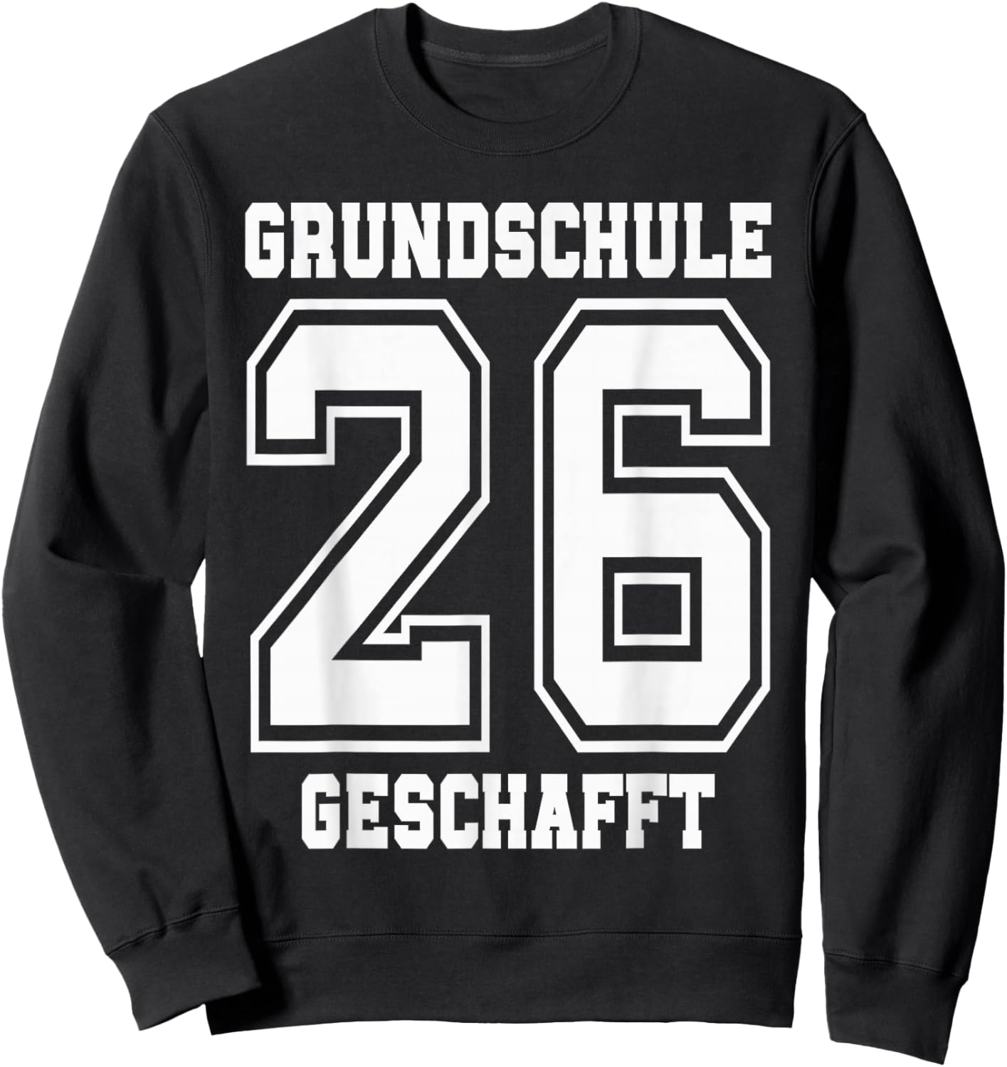 Grundschule Geschafft 2026 Sweatshirt - Sweatshirt | Black