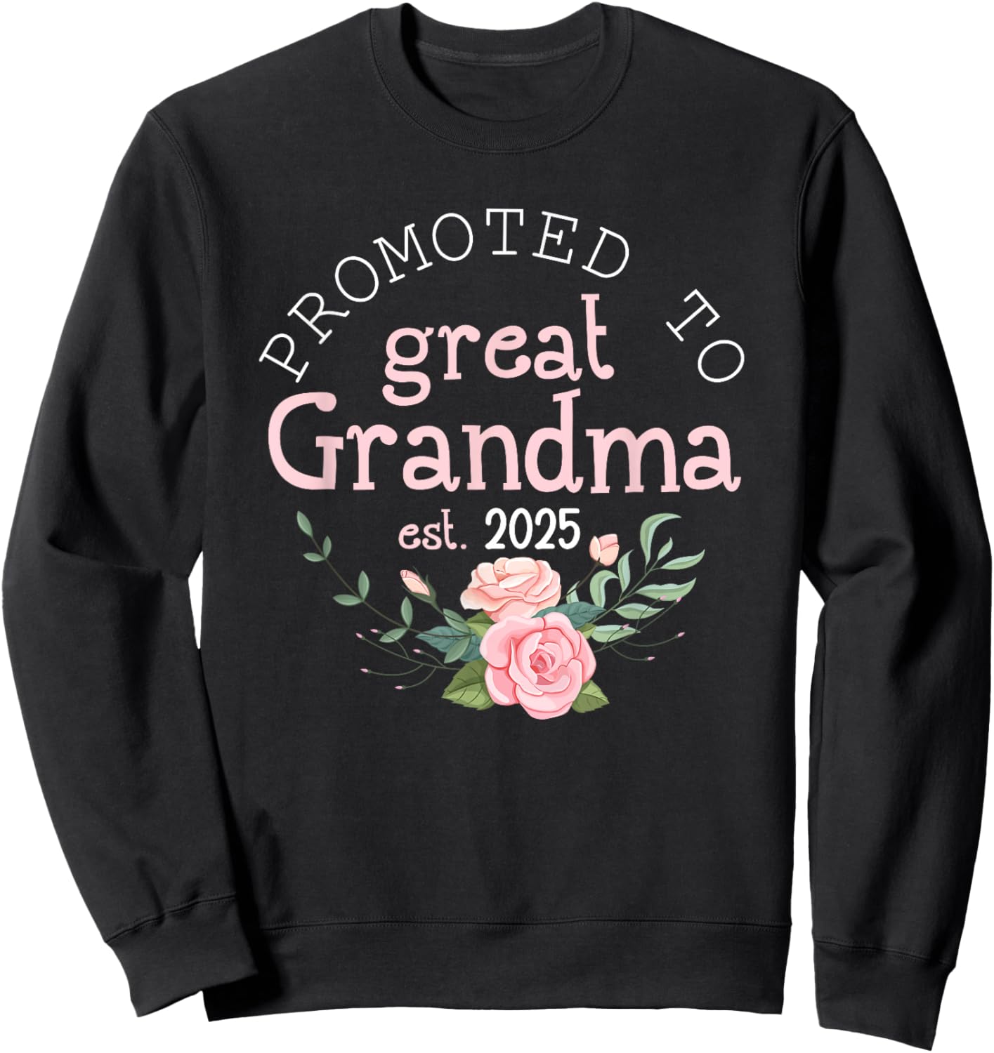 Promoted to Great Grandma 2025 Gifts First Time Grandma Baby Sweatshirt - Sweatshirt | Black