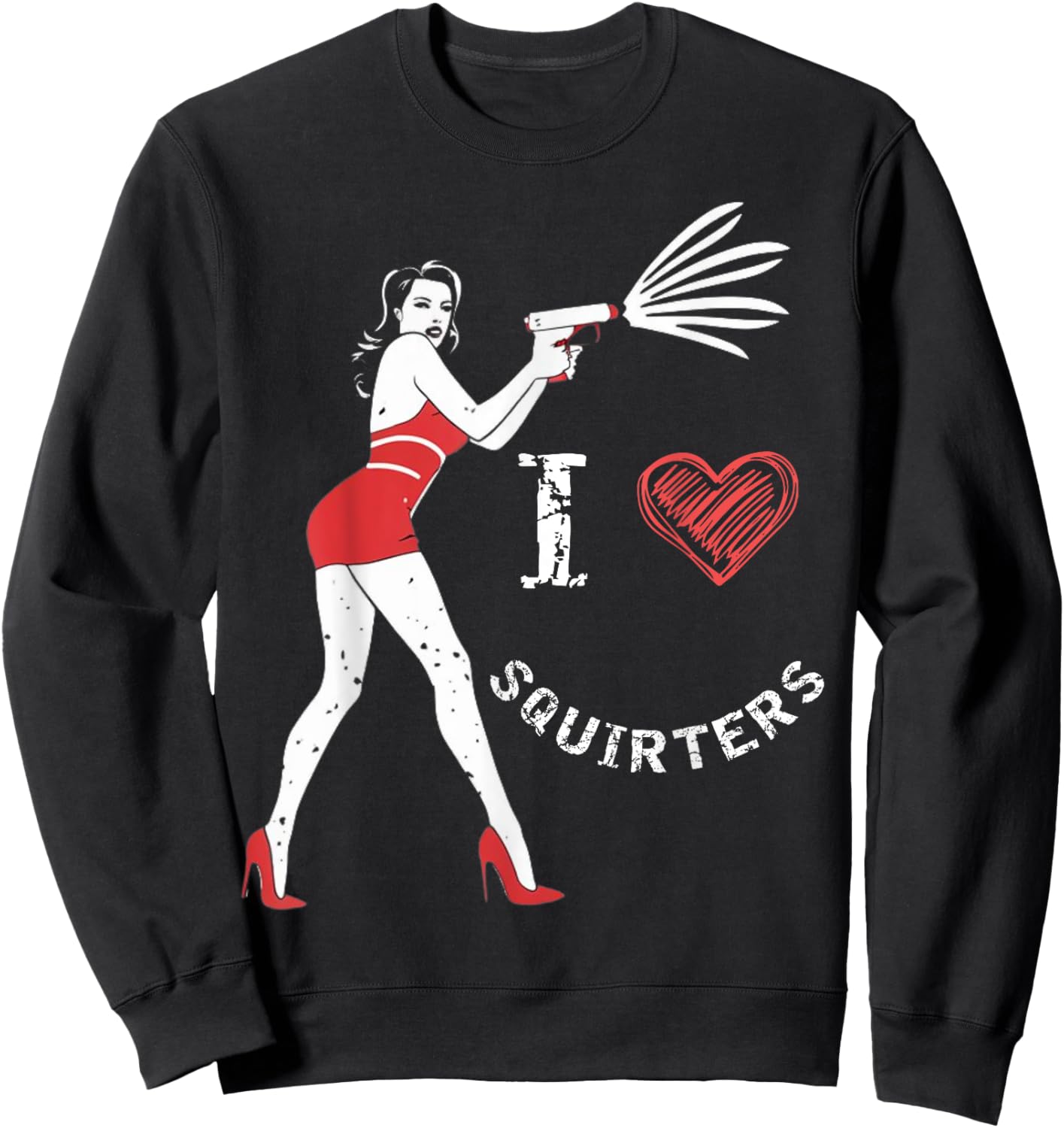 I Love Squirters Funny I Heart Squirters Sweatshirt - Sweatshirt | Black