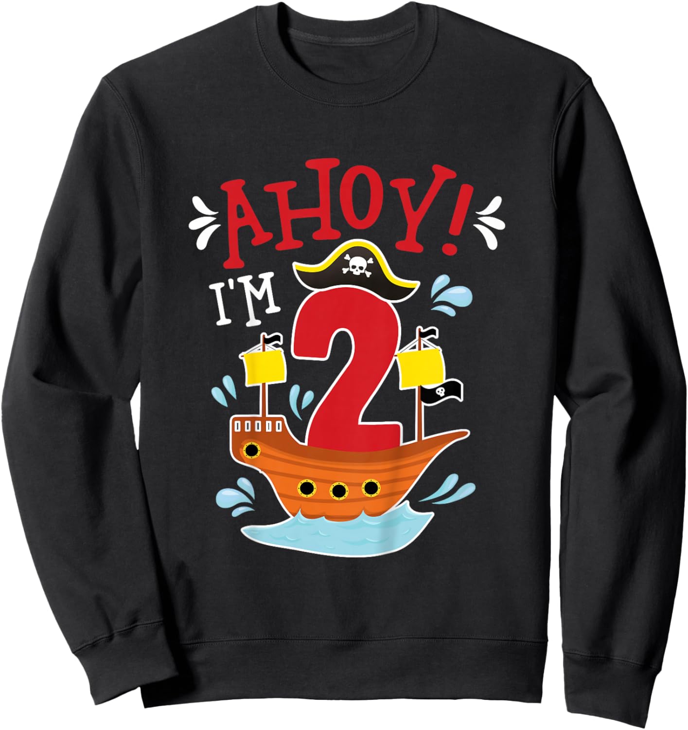 2nd Pirate Birthday Party Two Year Old Pirate Birthday Sweatshirt - Sweatshirt | Black
