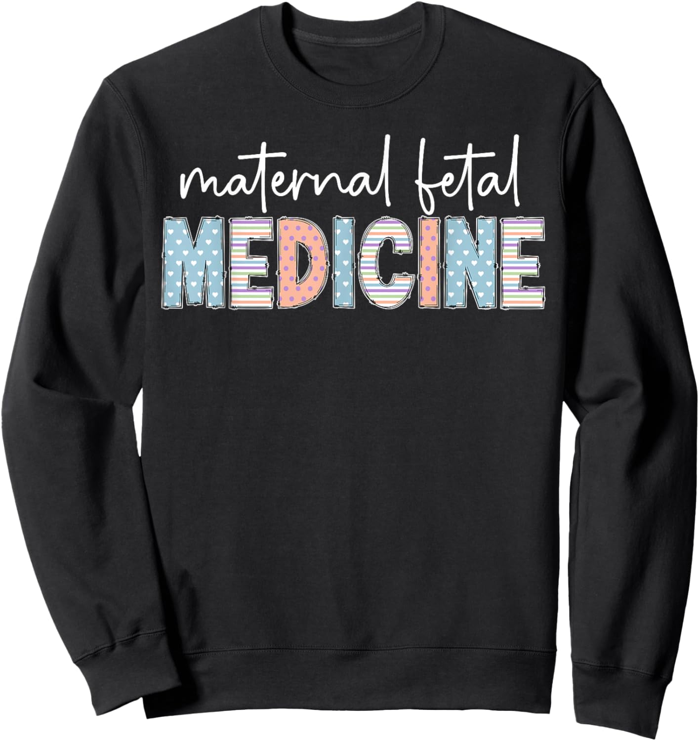 Maternal Fetal Medicine MFM Nurse Appreciation Sweatshirt - Sweatshirt | Black