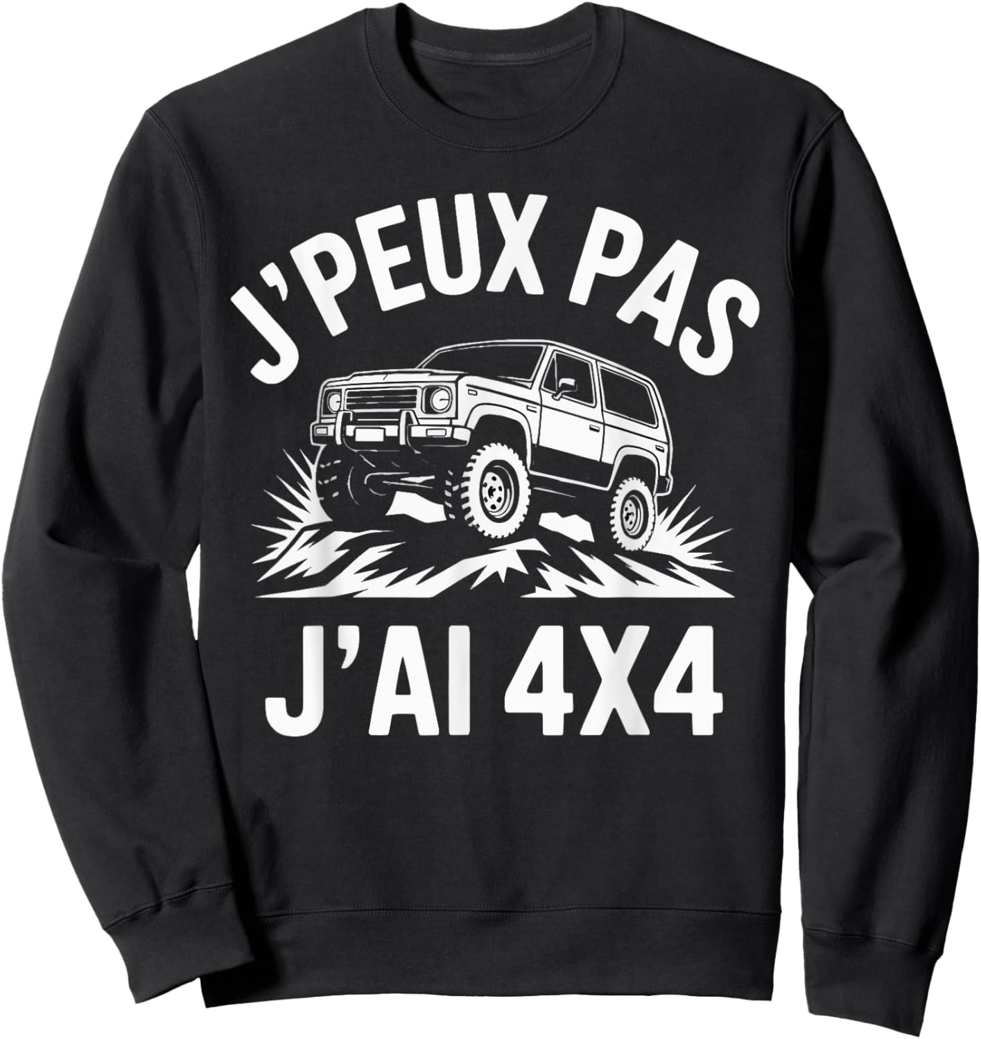 J'Peux Pas J'Ai 4x4 Funny Gift 4x4 Sweatshirt - Sweatshirt | Black