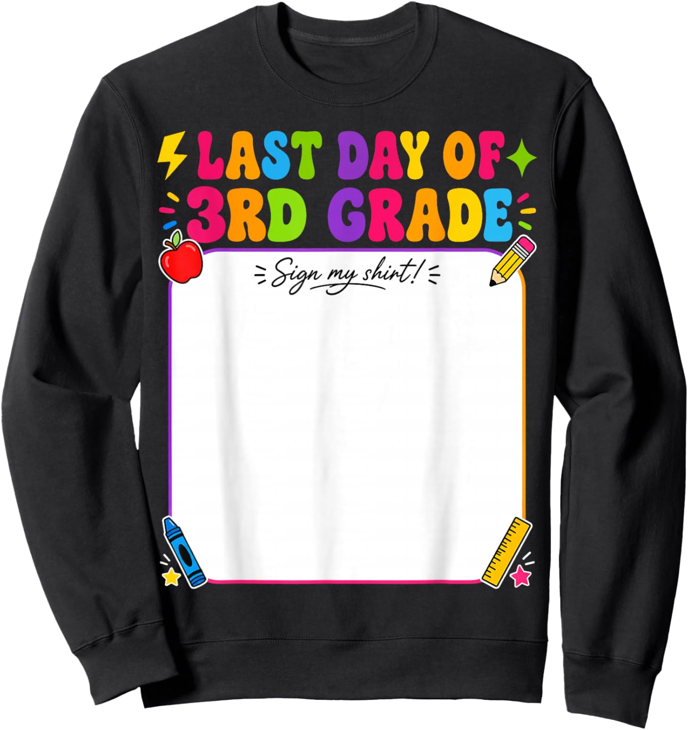 Last Day of 3rd Grade Sign My Shirt Autograph Graduation Sweatshirt - Sweatshirt | Black