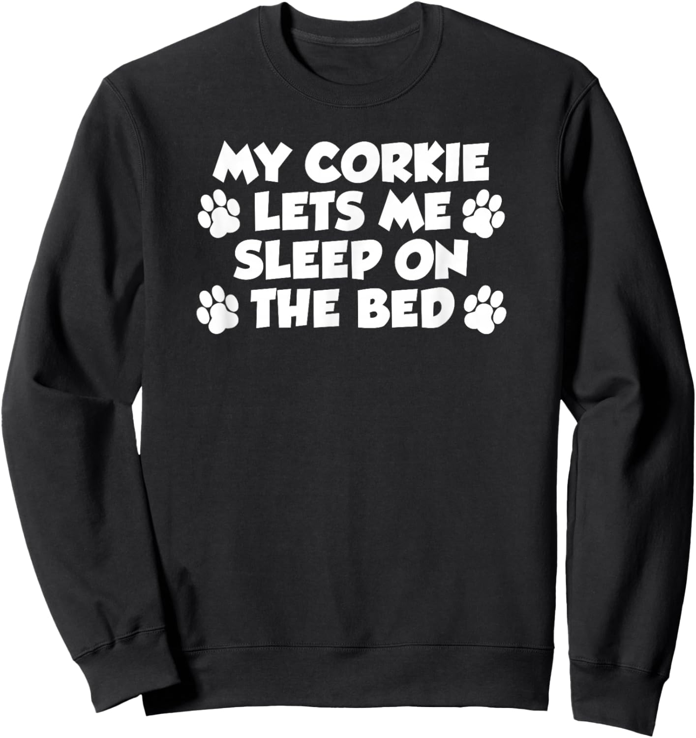 My Corkie Lets Me Sleep On The Bed Dog Owner Sweatshirt - Sweatshirt | Black