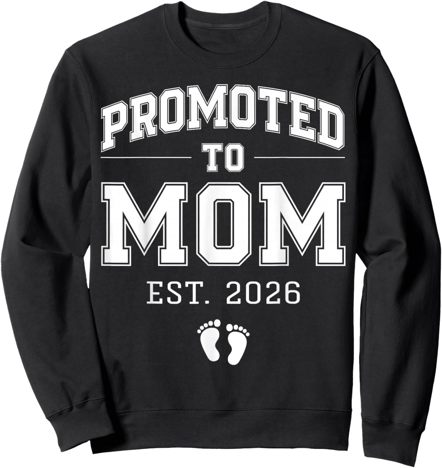 Promoted to Mom Est 2026 Varsity First Time Mama to Be Sweatshirt - Sweatshirt | Black
