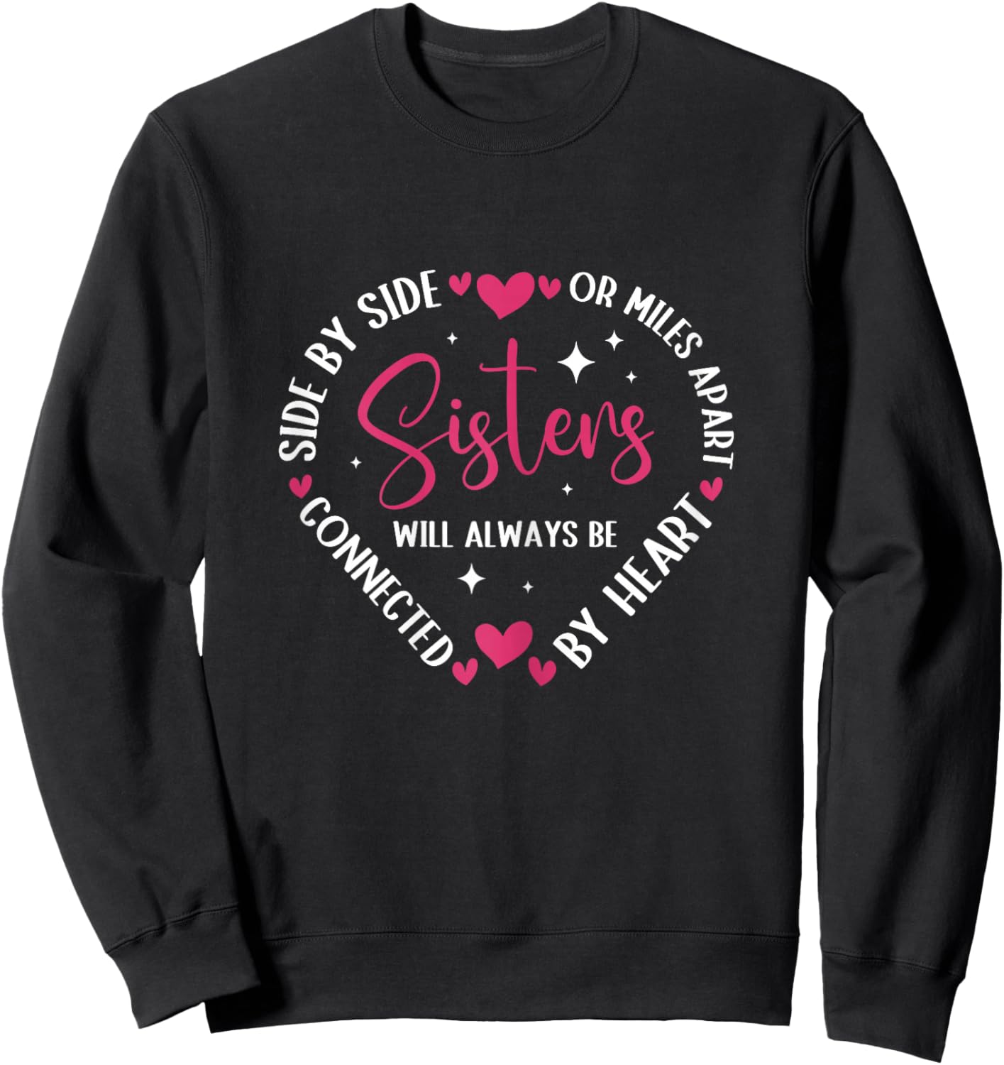 Sisters Will Always Be Connected by Heart Sister Sibling Sweatshirt - Sweatshirt | Black