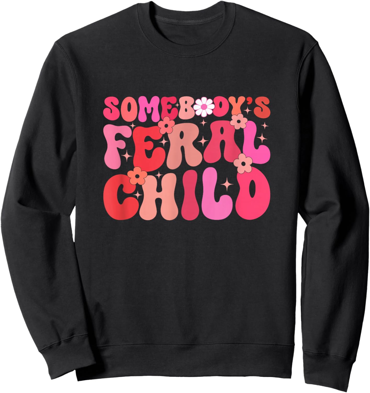 Somebody's Feral Child Toddler Girl Or Boy Flower Girl Sweatshirt - Sweatshirt | Black