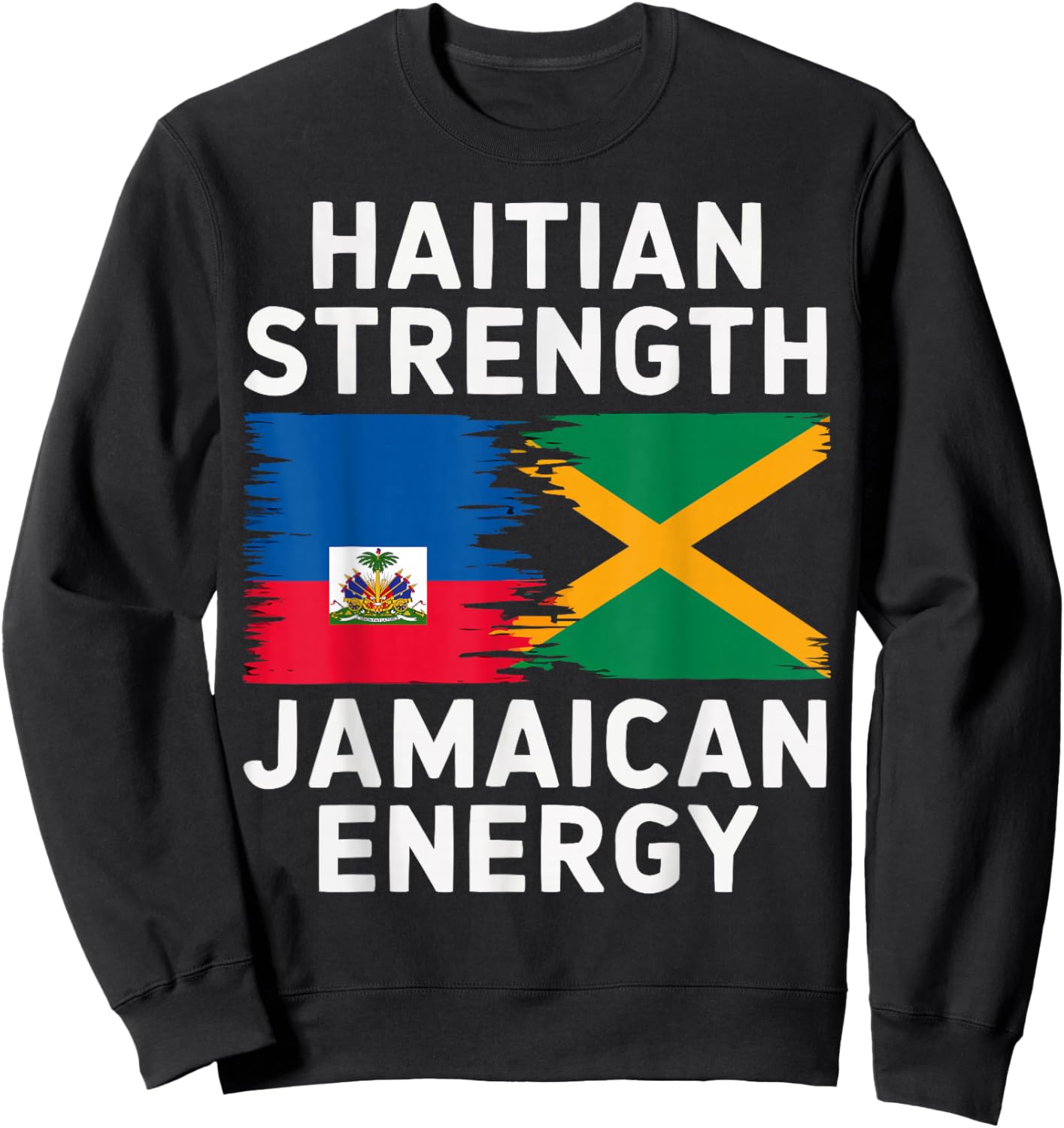 Half Haitian Half Jamaican Jamaica Flag Haiti Sweatshirt - Sweatshirt | Black