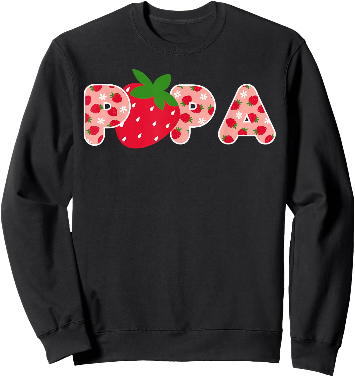 Papa Strawberry First Birthday Party Strawberry Birthday Sweatshirt - Sweatshirt | Black