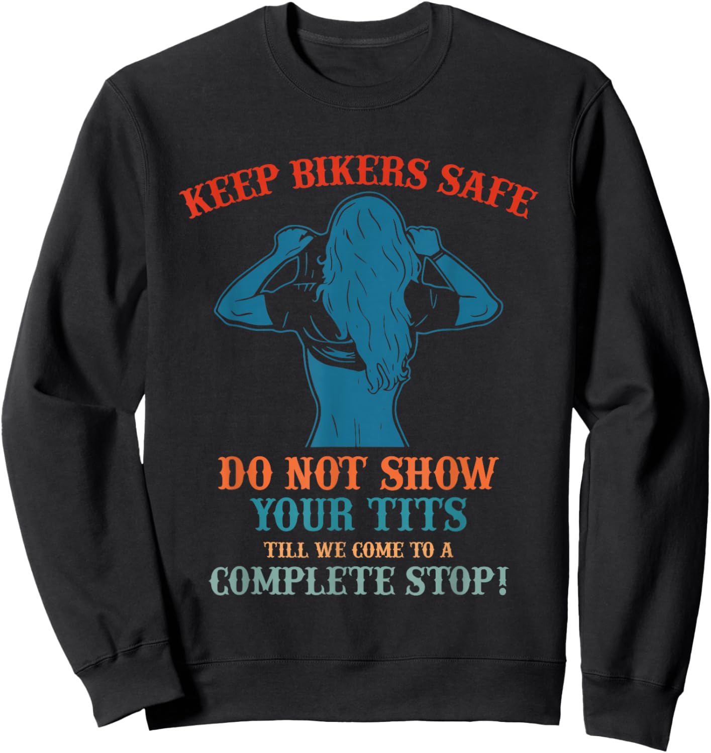 Keep Bikers Safe Do Not Show Your Tits Till We Come Vintage Sweatshirt - Sweatshirt | Black