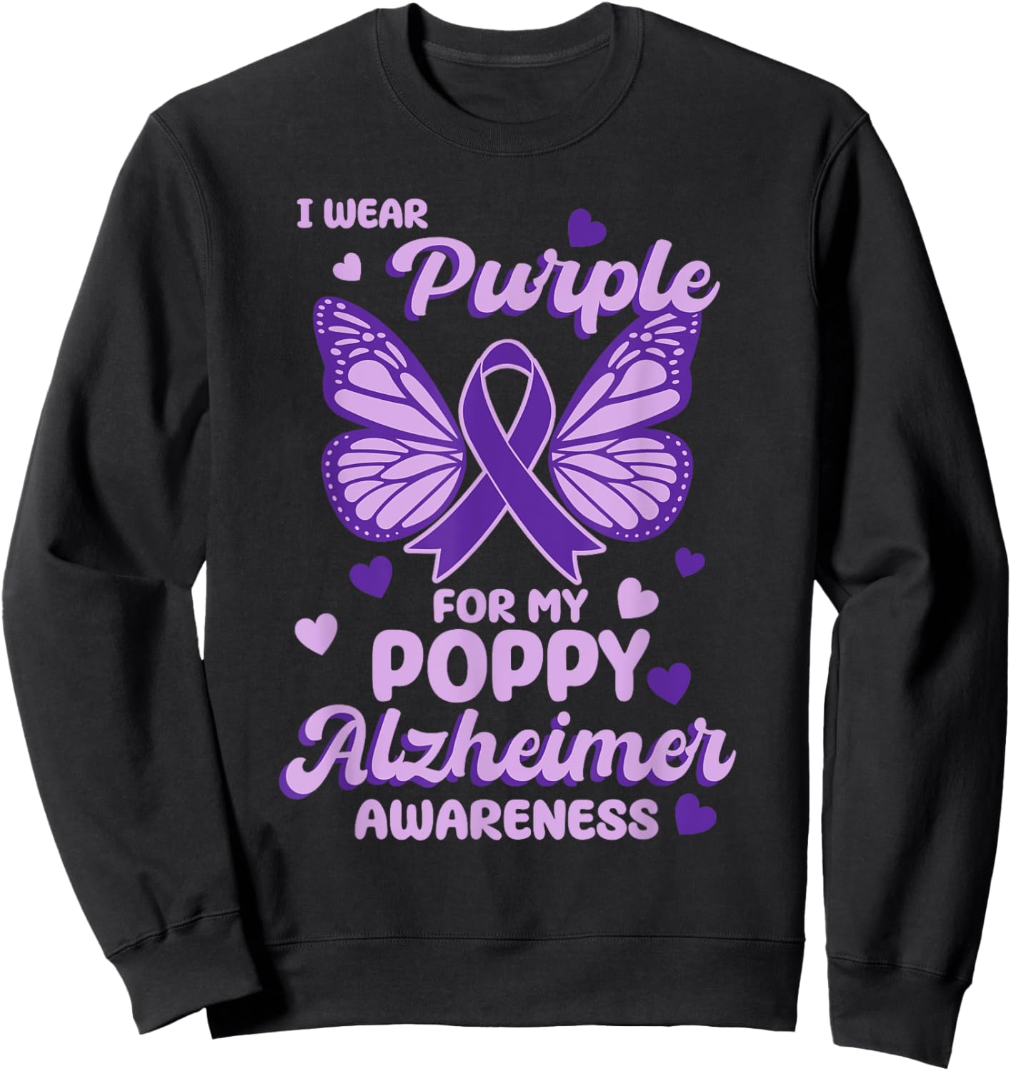 I wear Purple for my Poppy Alzheimer's Awareness Butterfly Sweatshirt - Sweatshirt | Black
