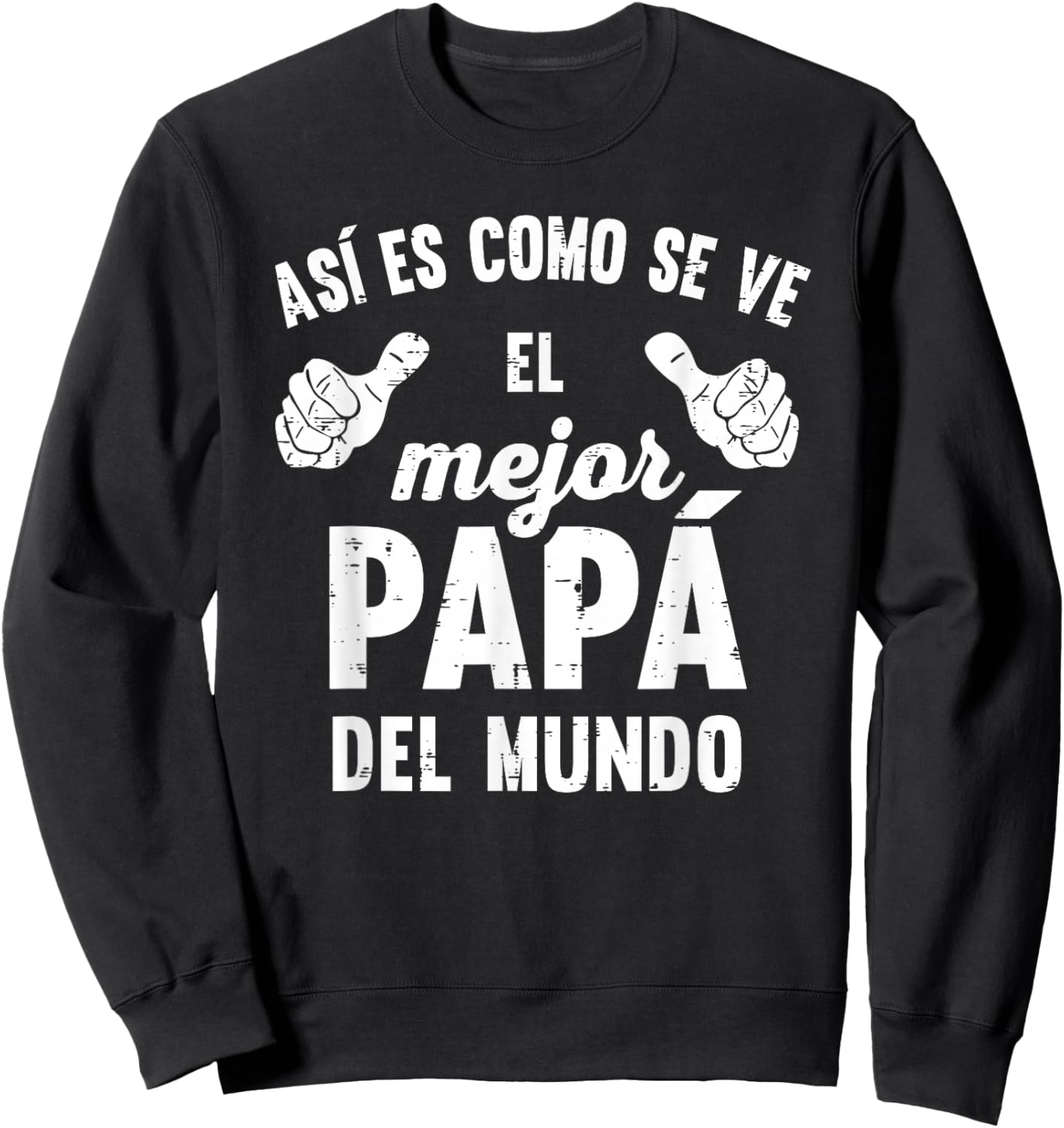 Feliz Dia Papa Playera Regalos para EL MEJOR Papa y Abuelo Sweatshirt - Sweatshirt | Black