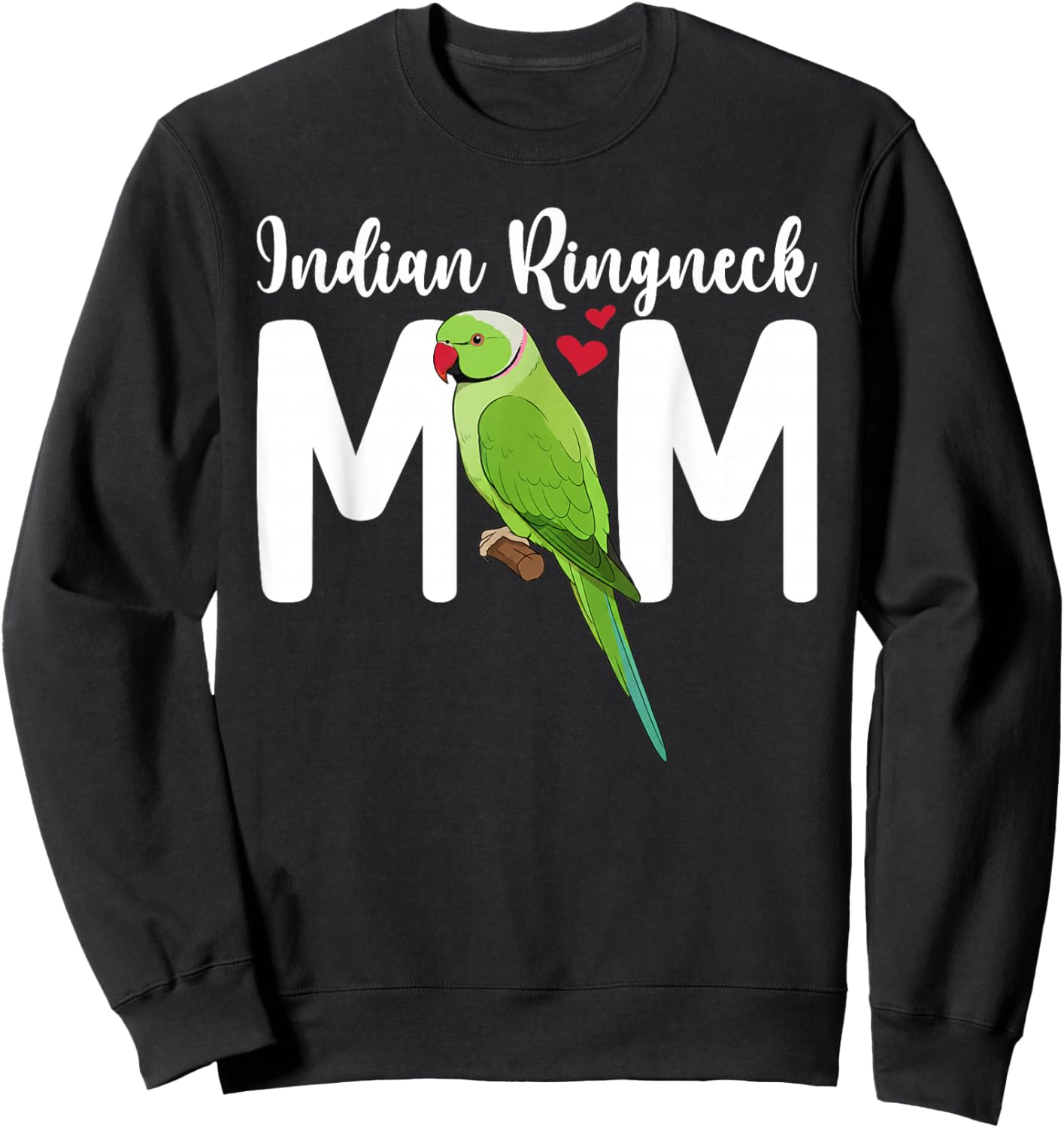 Indian Ringneck Parrot Mom Rose-Ringed Parakeet Owner Sweatshirt - Sweatshirt | Black