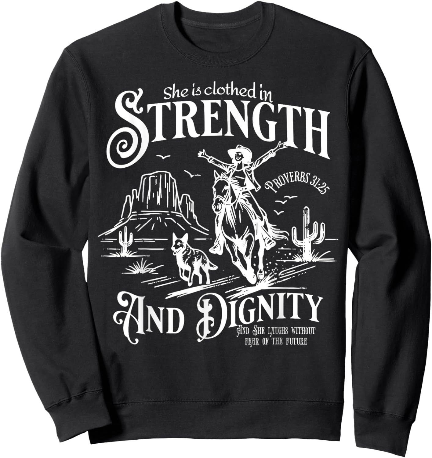 She Is Clothed In Strength And Dignity Funny Cowgirl Sweatshirt - Sweatshirt | Black
