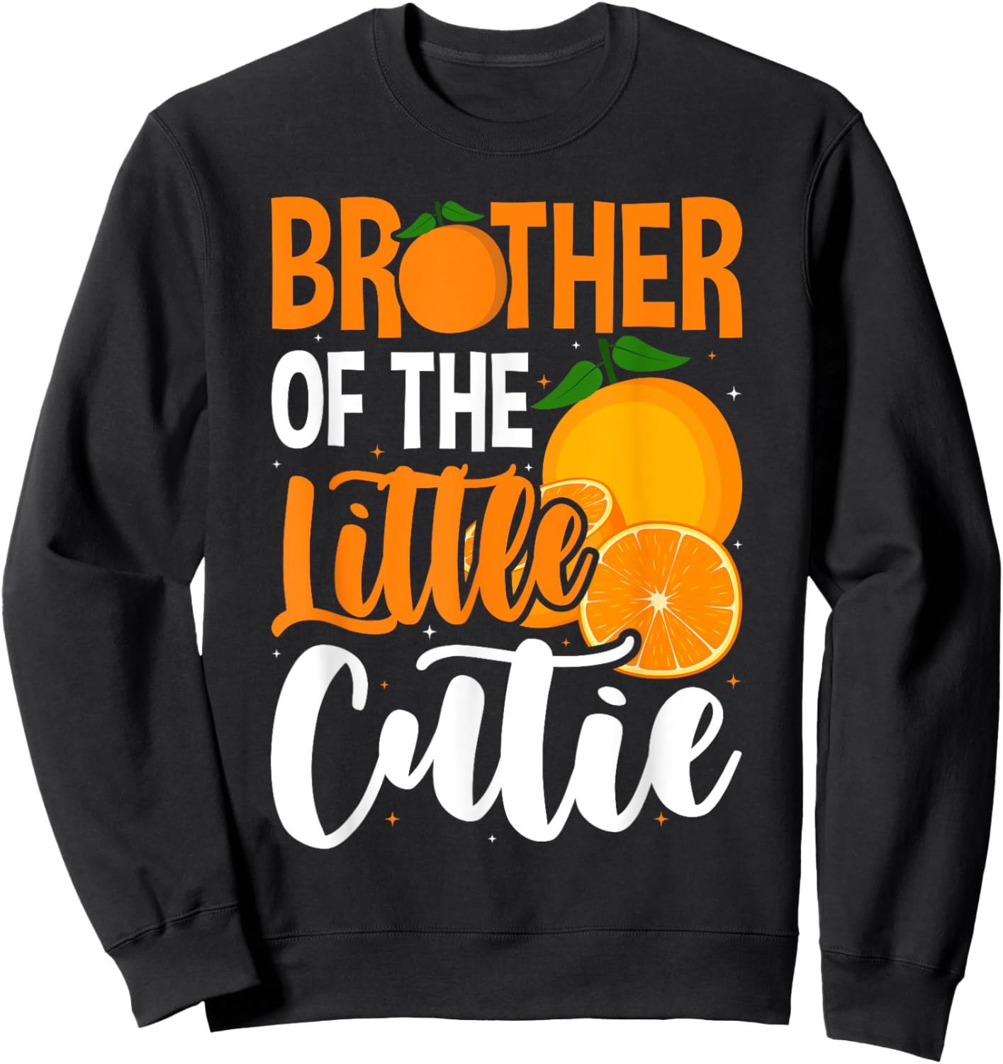 Brother Little Cutie Baby Shower Orange 1st Birthday Party Sweatshirt - Sweatshirt | Black