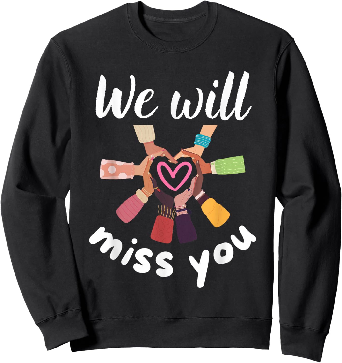 We Will Miss You Love Heart Farewell School Office Coworkers Sweatshirt - Sweatshirt | Black