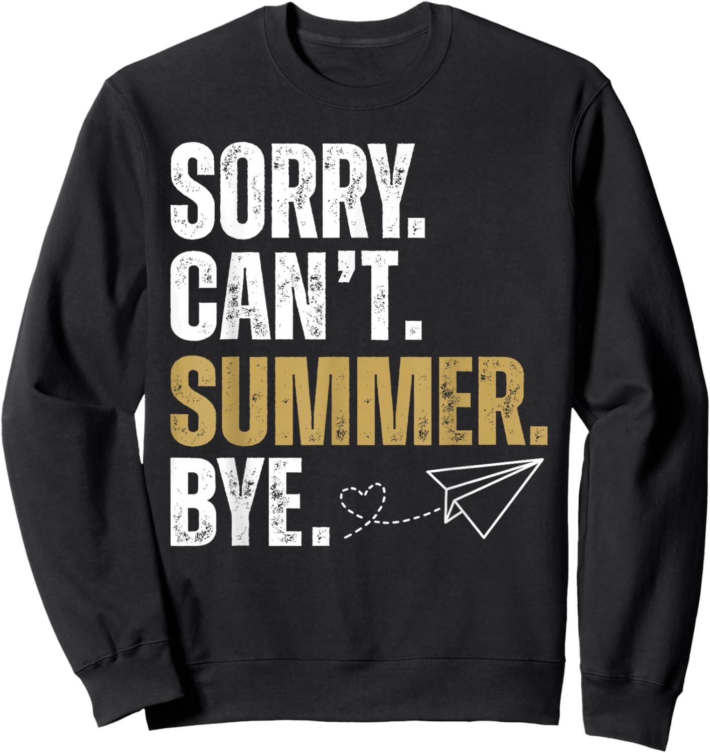 Sorry Can't Summer Bye Teacher Last Day of School Graduation Sweatshirt - Sweatshirt | Black