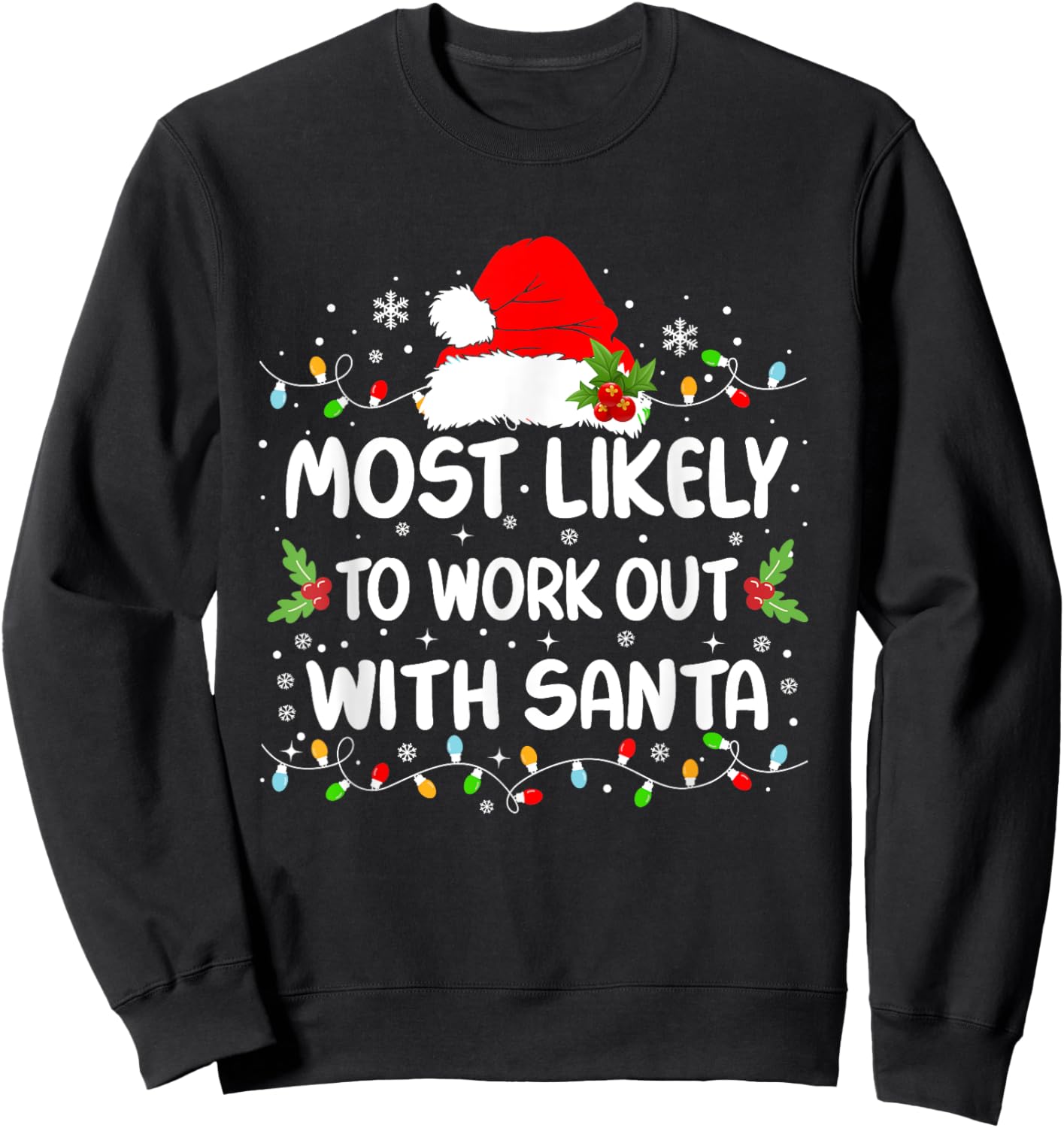 Funny Most Likely To Work Out With Santa Christmas Sweatshirt - Sweatshirt | Black