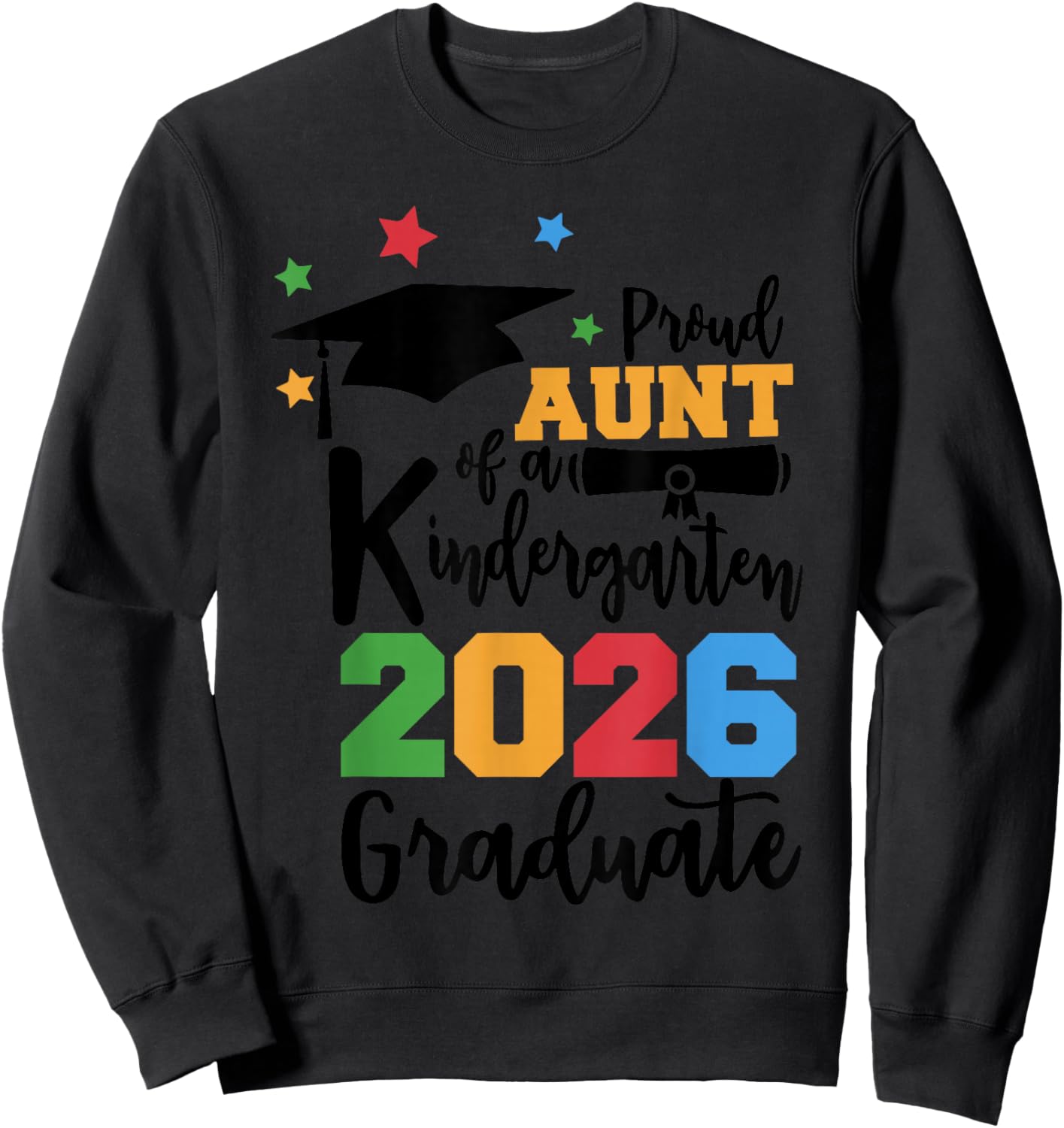 Proud Aunt of A Kindergarten Class of 2026 Graduate Grad Sweatshirt - Sweatshirt | Black
