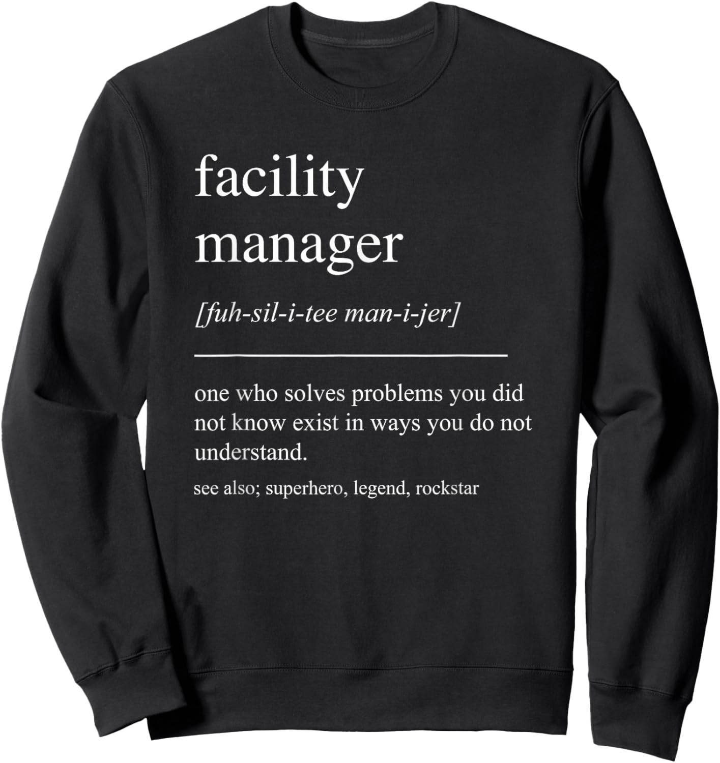 Funny Facility Manager Definition Retirement Appreciation Sweatshirt - Sweatshirt | Black