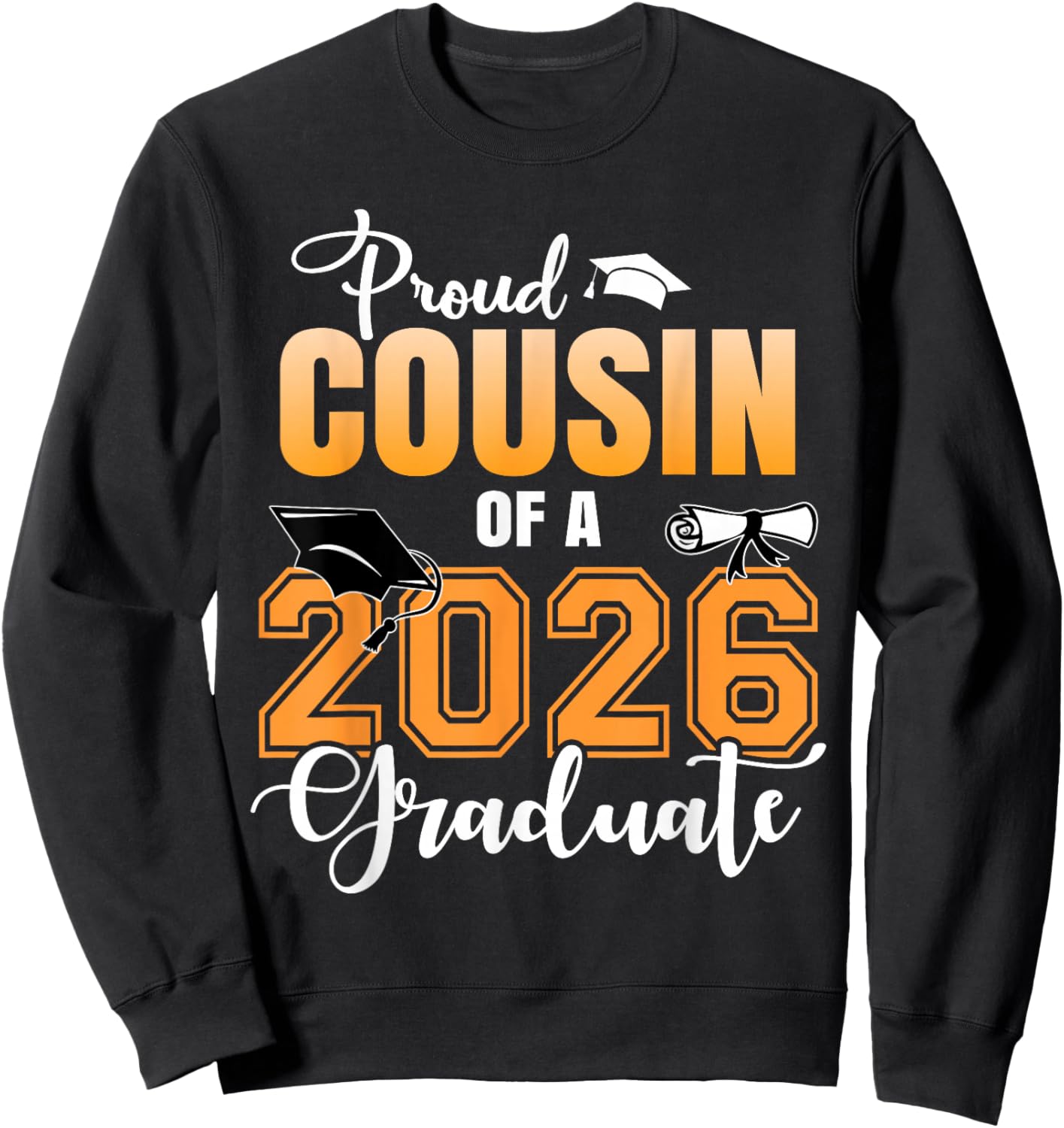 Proud Cousin of A 2026 Graduate Graduation Cousin 2026 Sweatshirt - Sweatshirt | Black