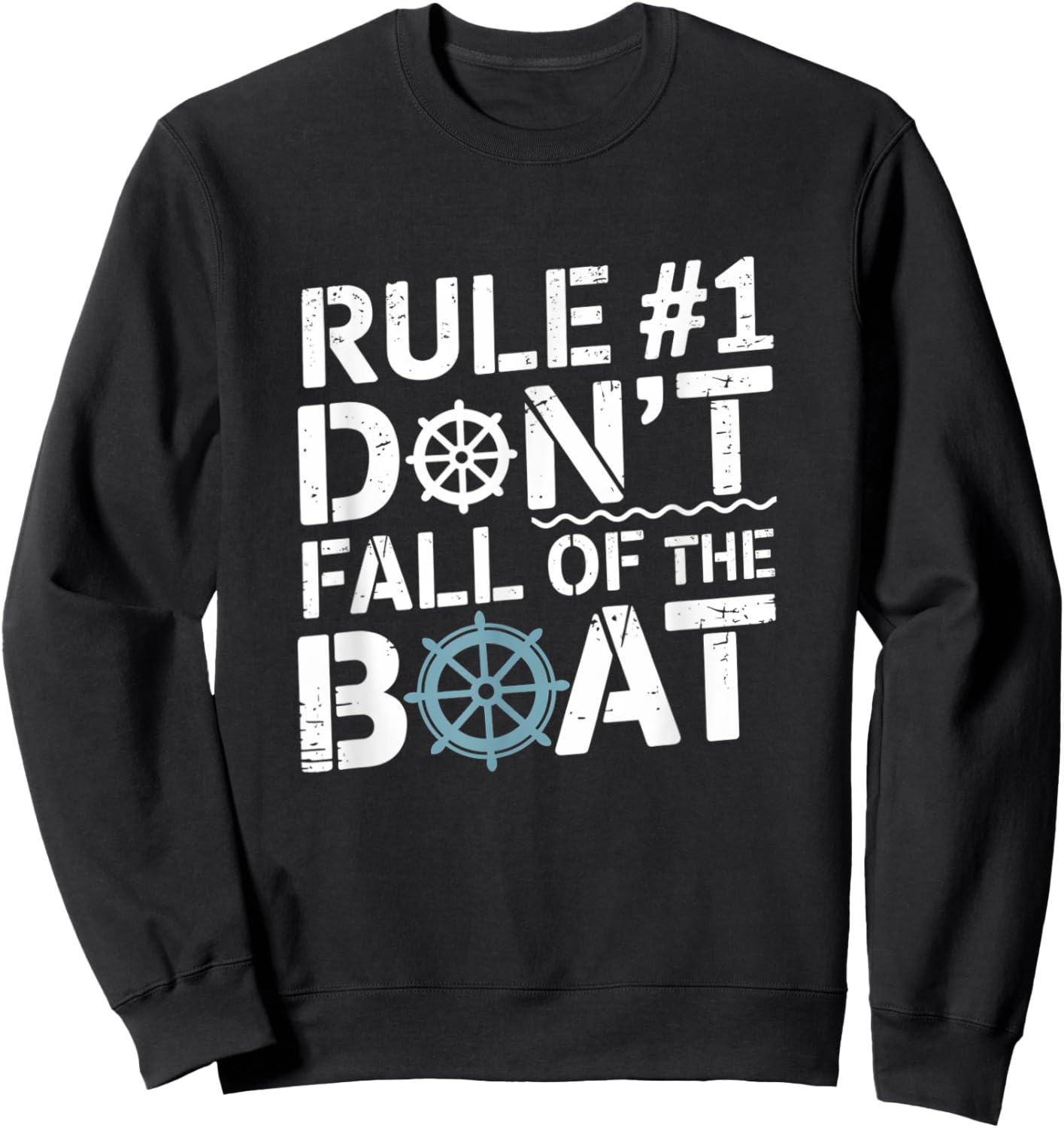 Funny Boating Rule Don't Fall Off The Boat Sarcasm Joke Sweatshirt - Sweatshirt | Black