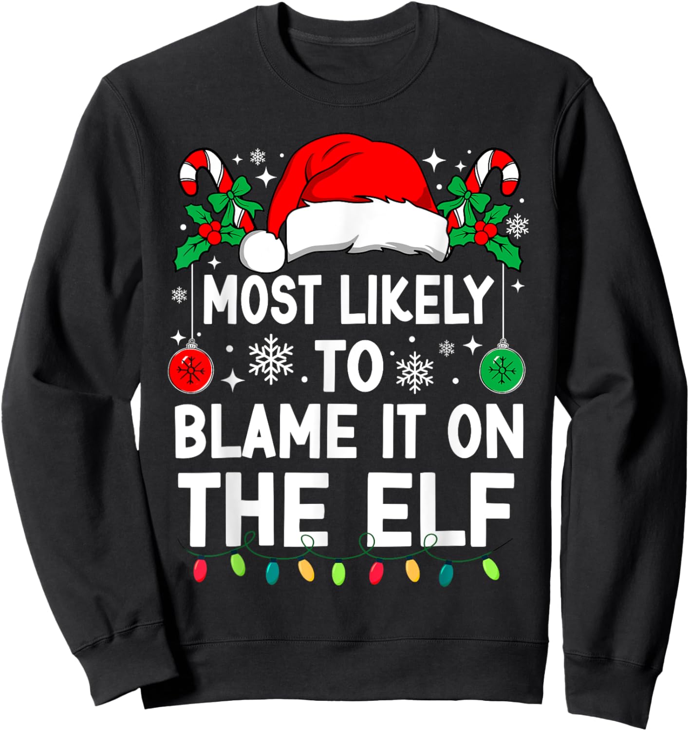 Most Likely To Blame It On The Elf Christmas Matching Xmas Sweatshirt - Sweatshirt | Black