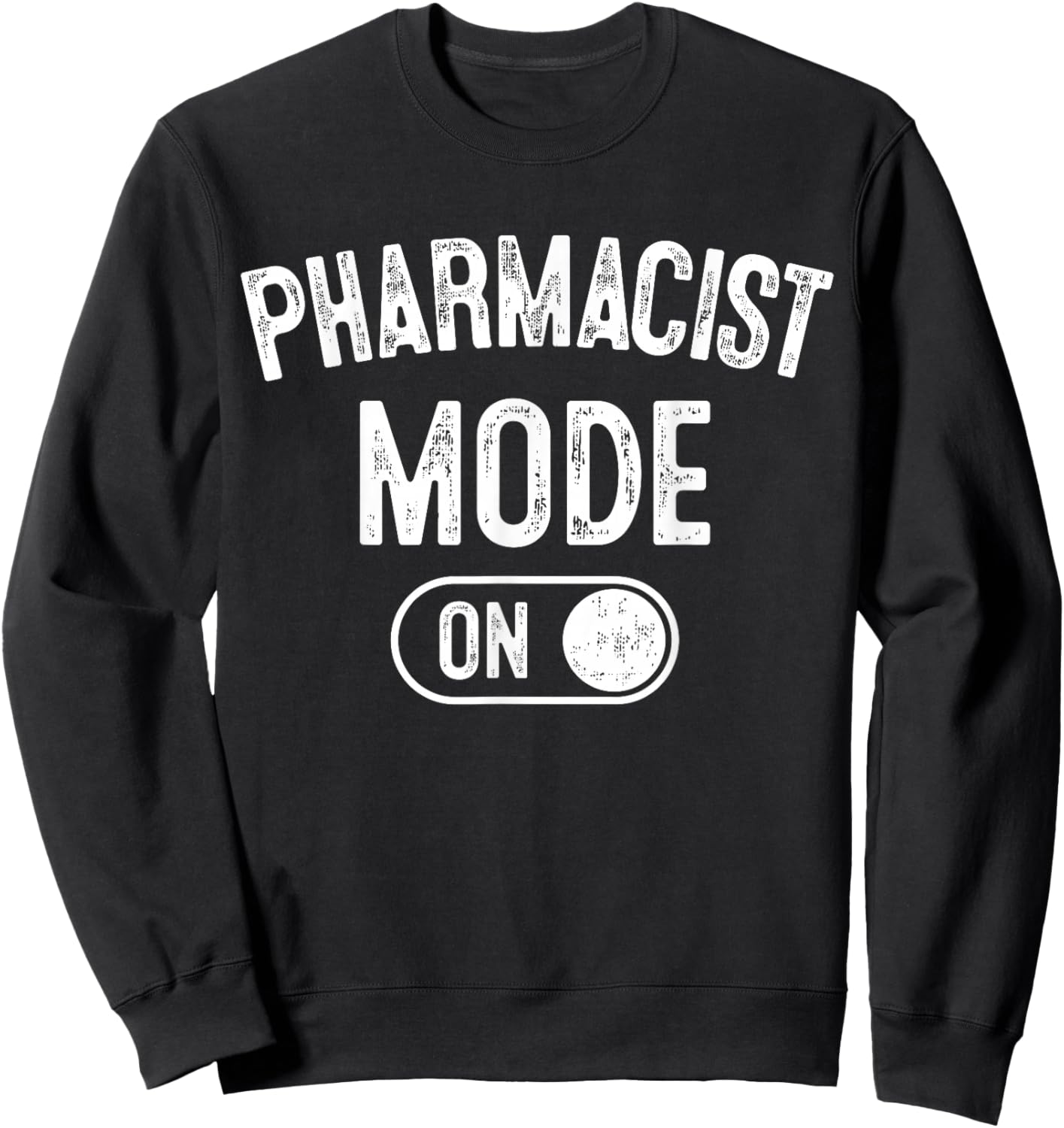 Pharmacist Mode On Funny Medicine Expert Gift Pharmacy Stude Sweatshirt - Sweatshirt | Black