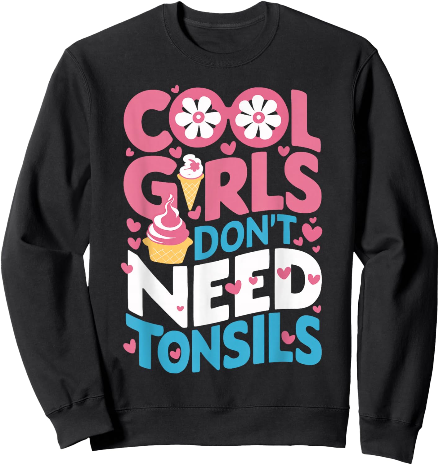 Tonsils Out Tonsillectomy Recovery Girls Women Get Well Soon Sweatshirt - Sweatshirt | Black