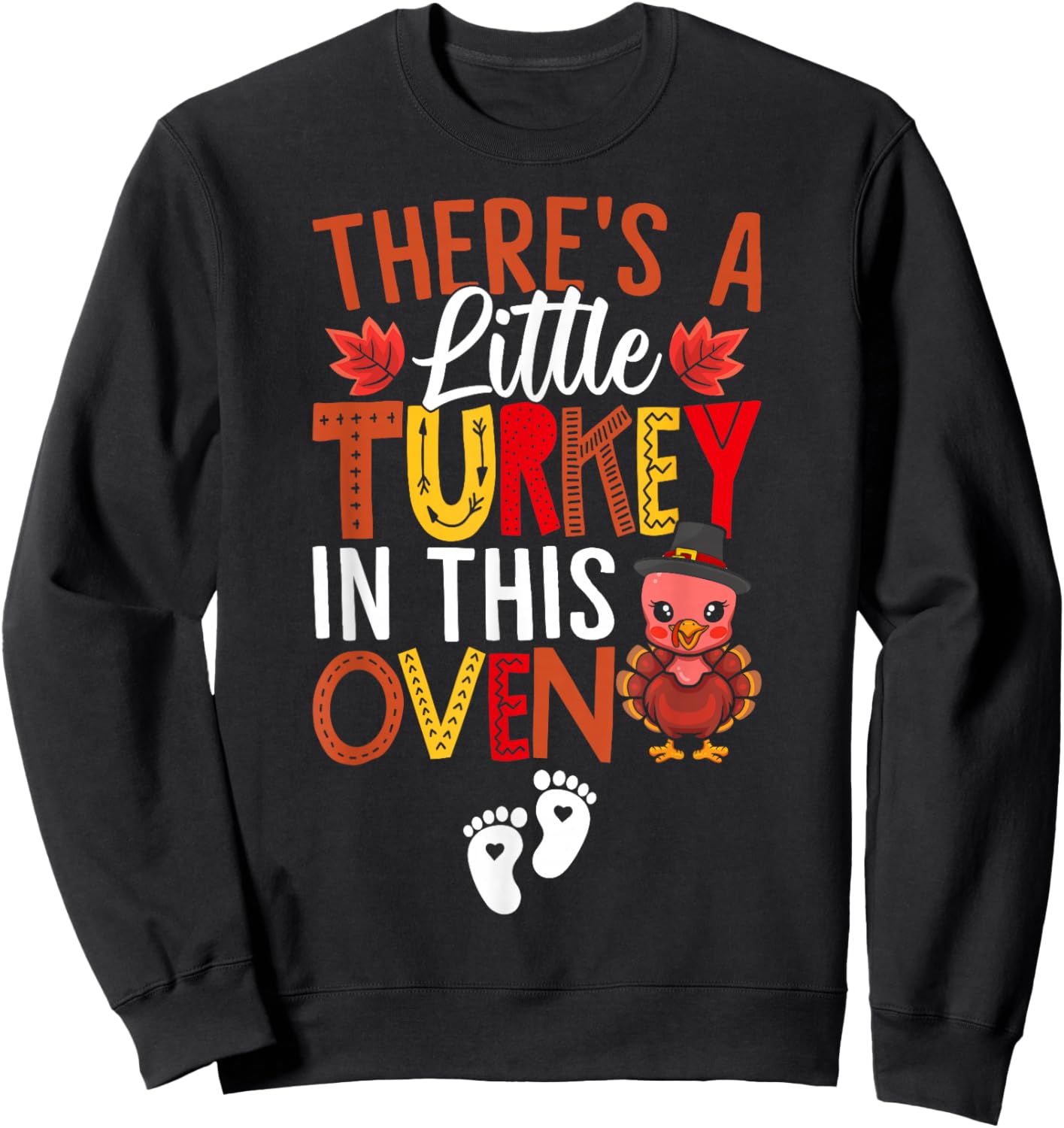 There's A Little Turkey In This Oven Pregnancy Thanksgiving Sweatshirt - Sweatshirt | Black