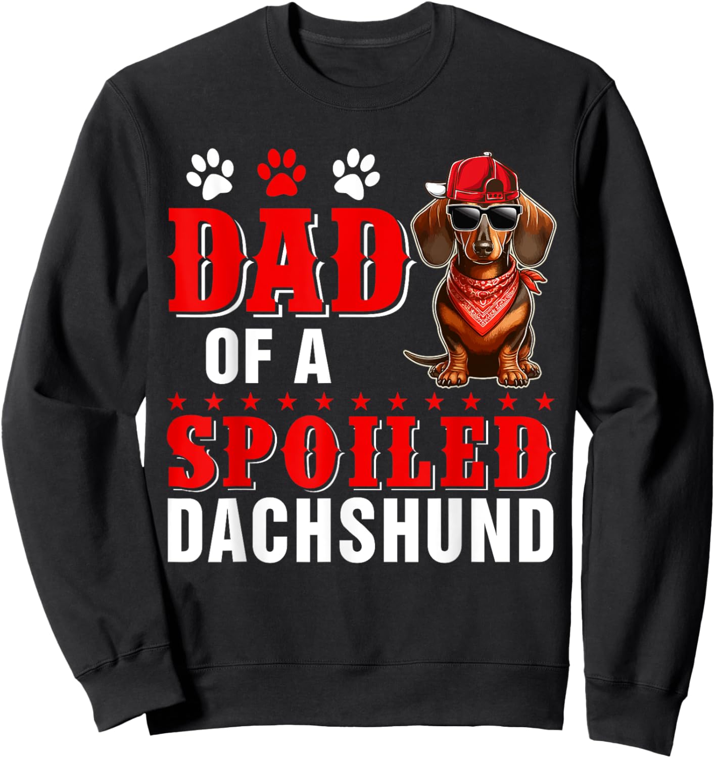 Dad of a Spoiled Dachshund Father's Day Dog Sunglasses Owner Men Women Sweatshirt - Sweatshirt | Black