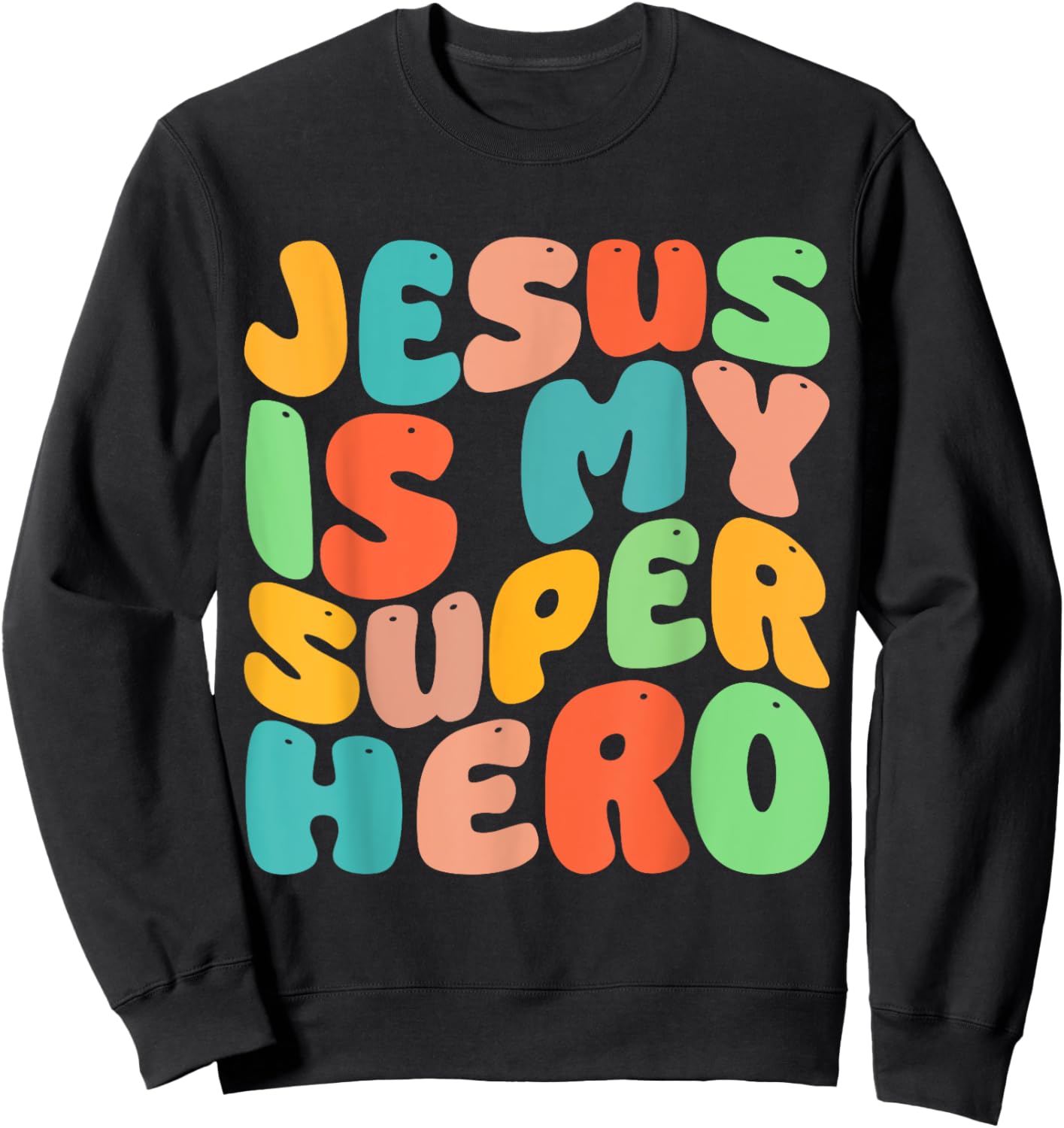 Jesus Is My Superhero Christian Religious Sweatshirt - Sweatshirt | Black