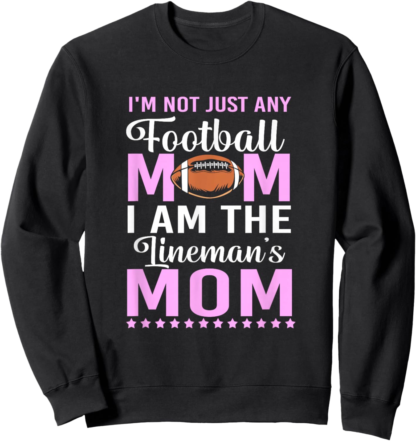 Funny Not Just Any Football Mom Football Lineman's Mom Sweatshirt - Sweatshirt | Black