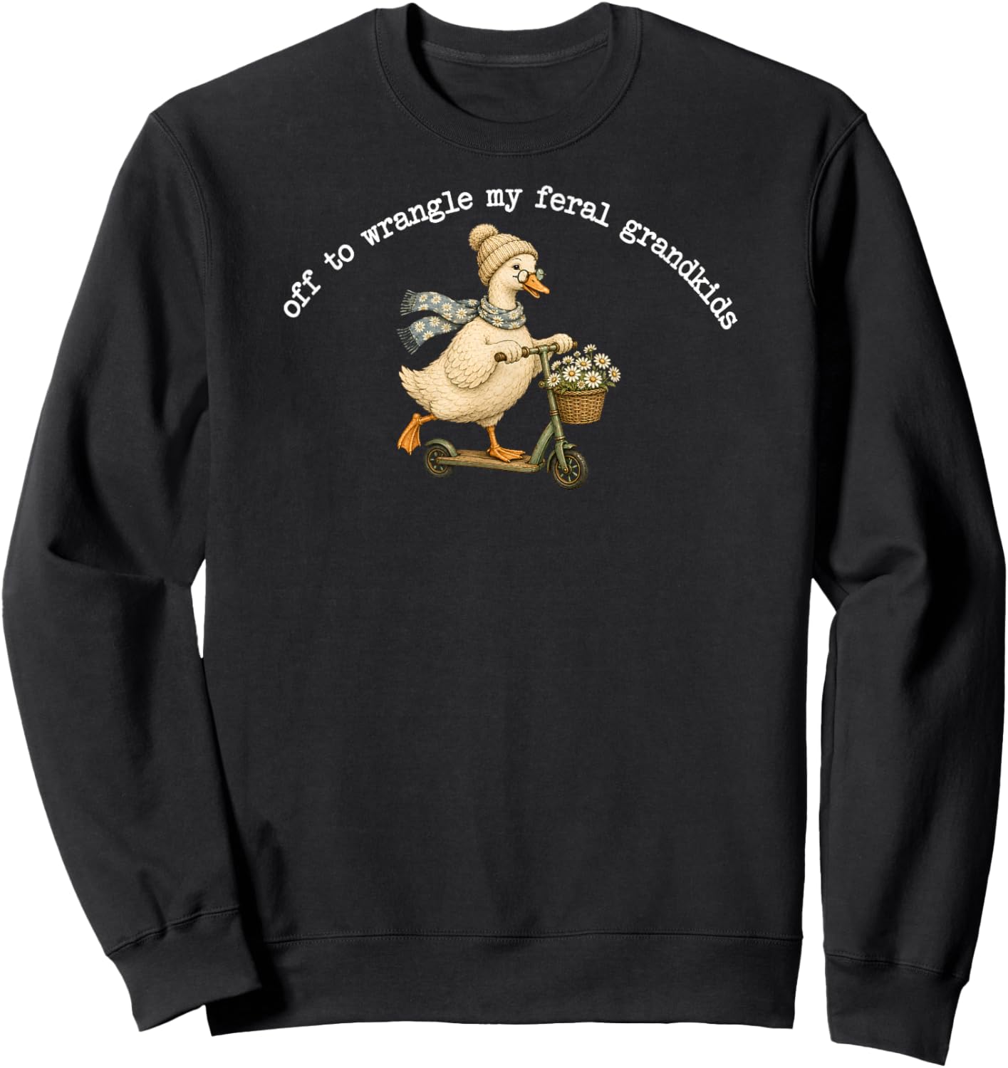 Off to Wrangle My Feral Grandkids Goose Mother's Day Sweatshirt - Sweatshirt | Black