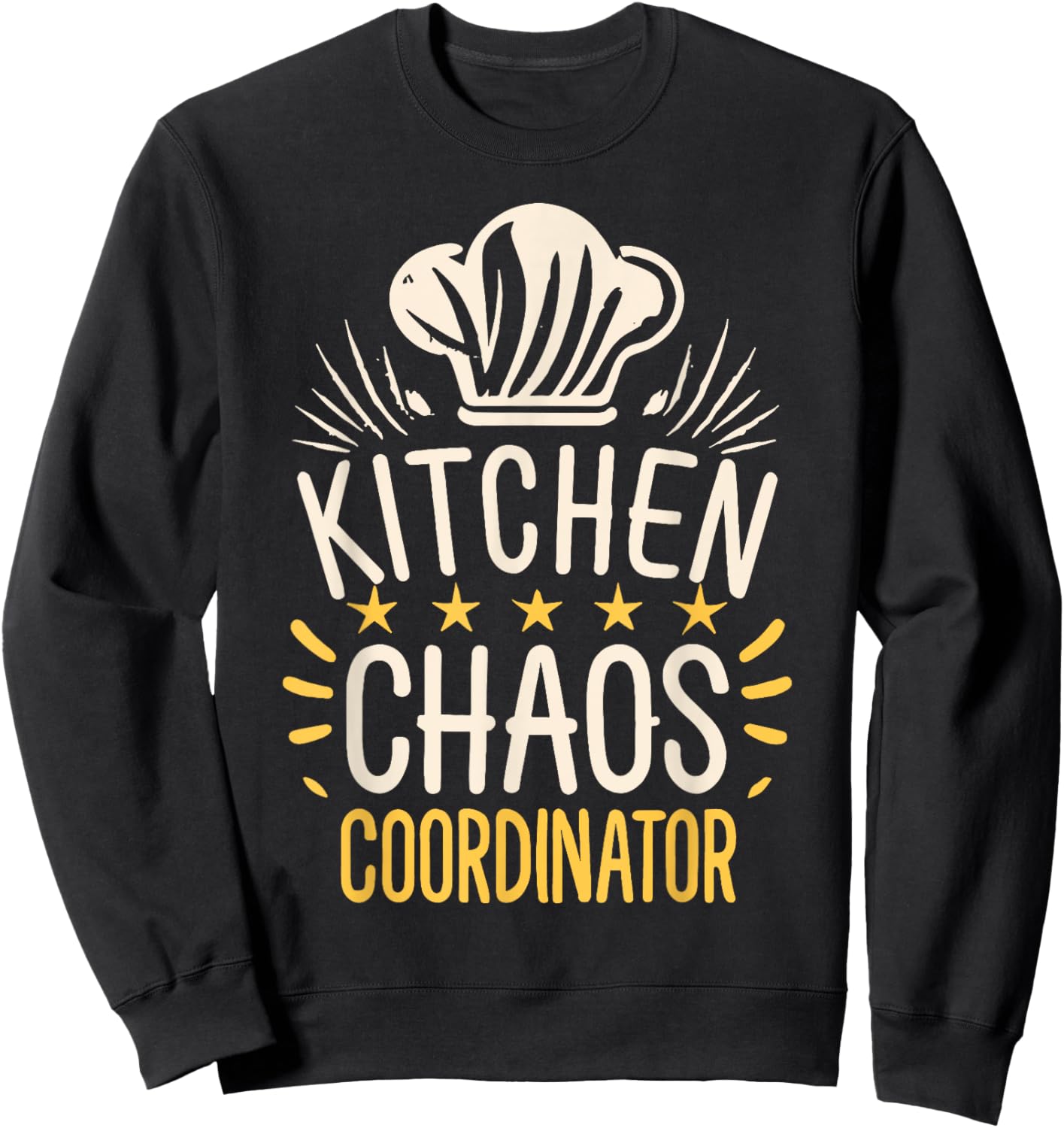Kitchen Chaos Coordinator Funny Chef Humor Sweatshirt - Sweatshirt | Black